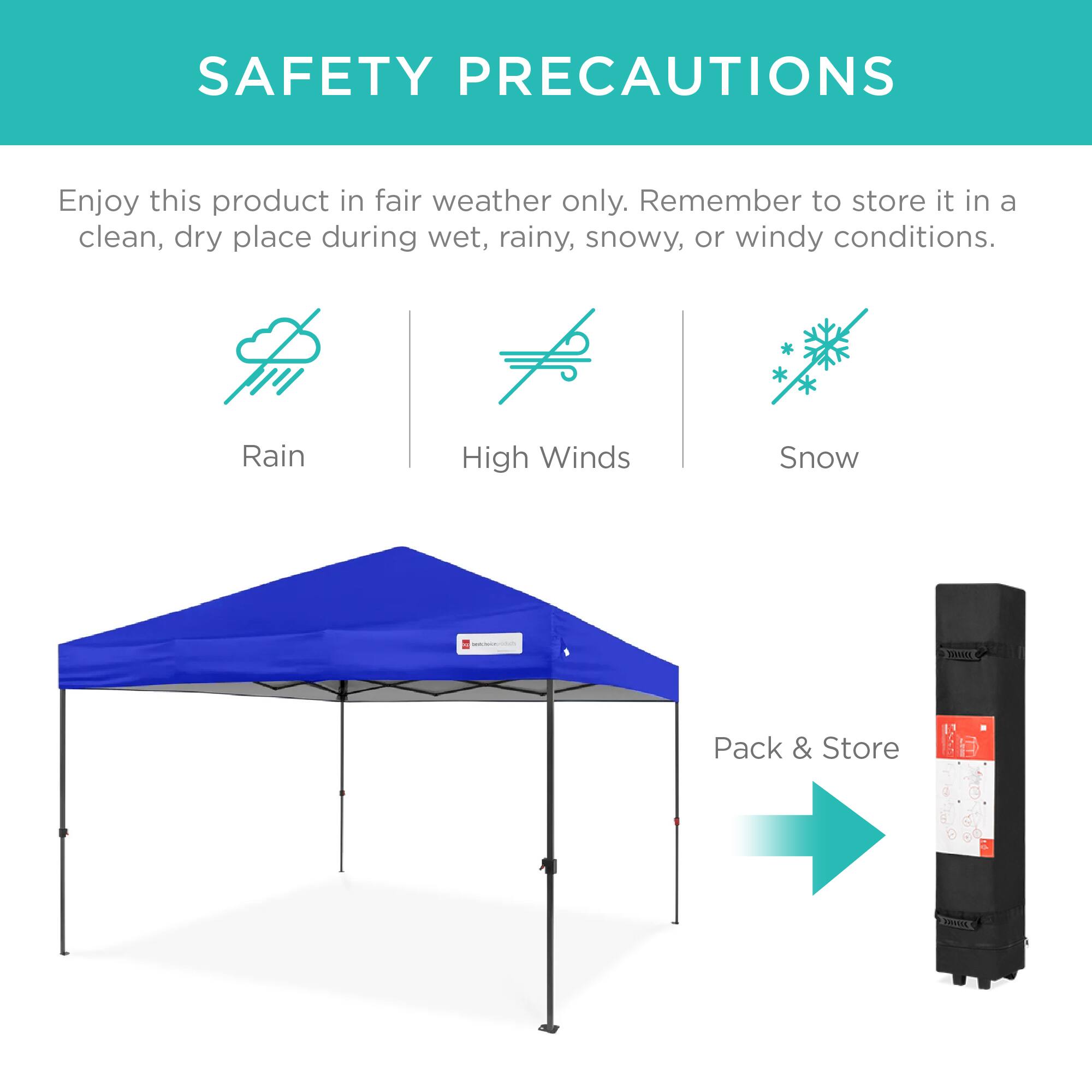 SAFETY PRECAUTIONS

Enjoy this product in fair weather only. Remember to store it in a clean, dry place during wet, rainy, snowy, or windy conditions.

Rain  
High Winds  
Snow  

Pack & Store