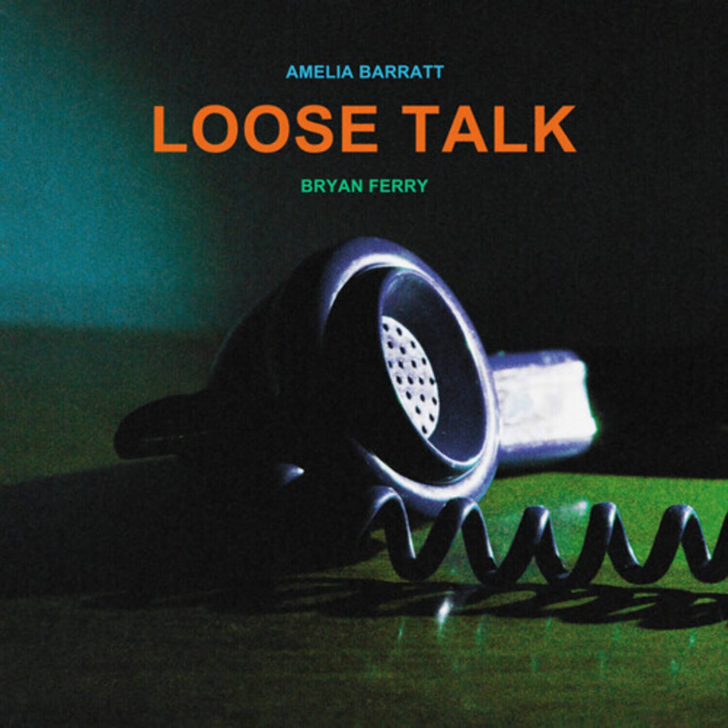 Amelia Barratt  
Loose Talk  
Bryan Ferry