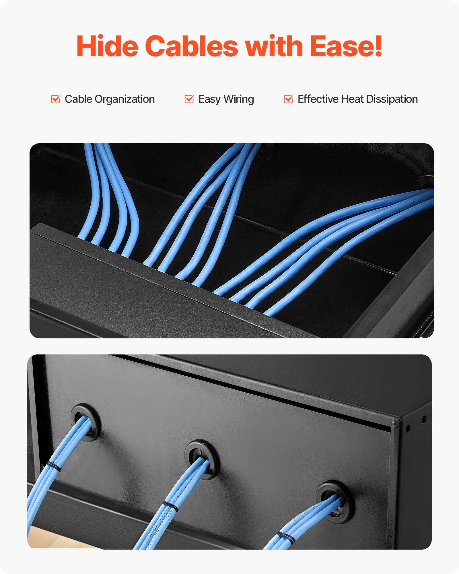 Hide Cables with Ease!  
- Cable Organization  
- Easy Wiring  
- Effective Heat Dissipation