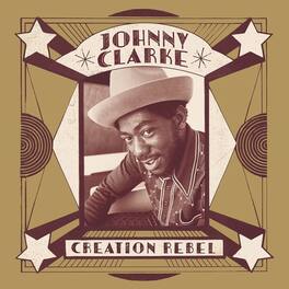 Johnny Clarke - Creation Rebel - VINYL LP