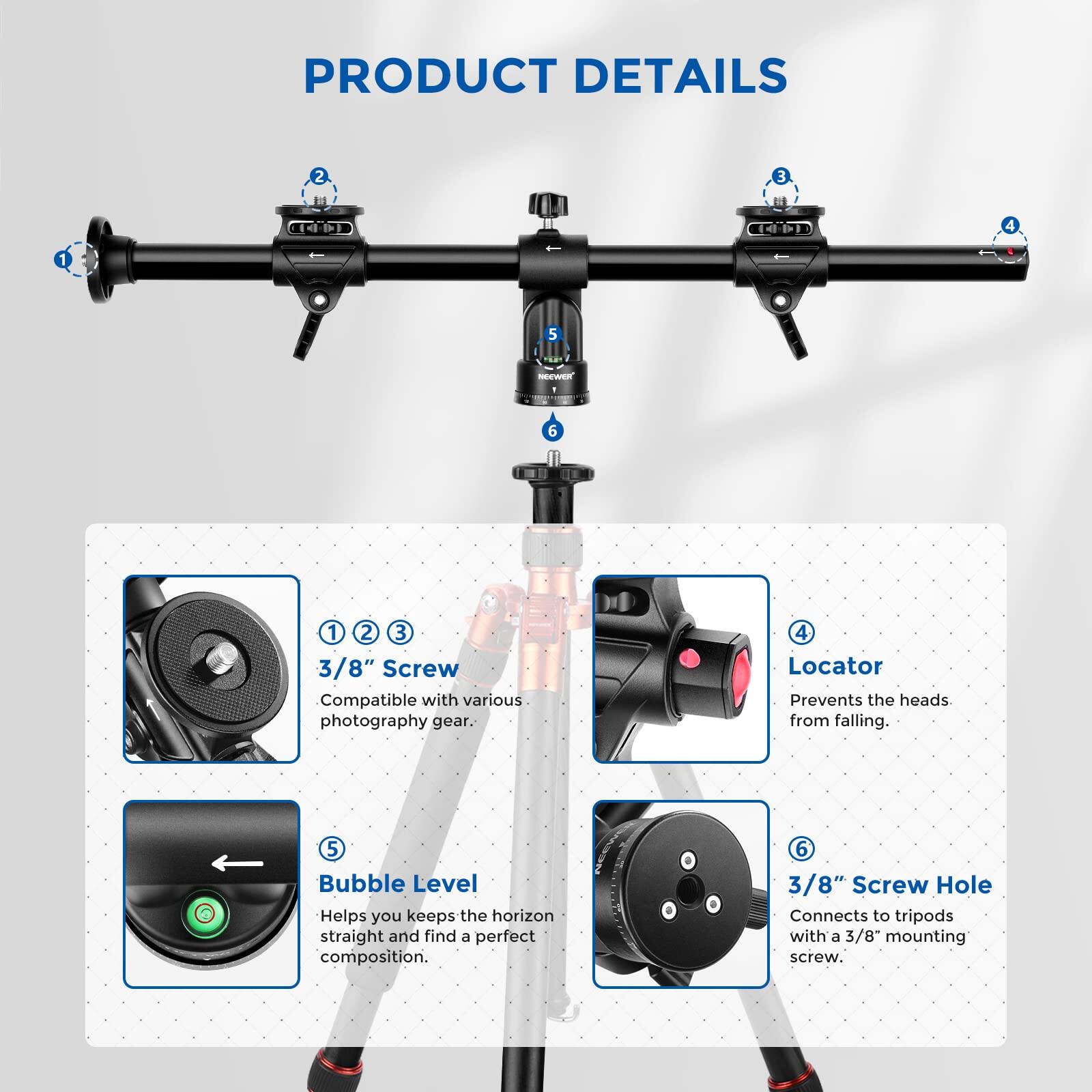 PRODUCT DETAILS

1. 3/8" Screw  
   Compatible with various photography gear.

2. Locator  
   Prevents the heads from falling.

3. Bubble Level  
   Helps you keep the horizon straight and find a perfect composition.

4. 3/8" Screw Hole  
   Connects to tripods with a 3/8" mounting screw.