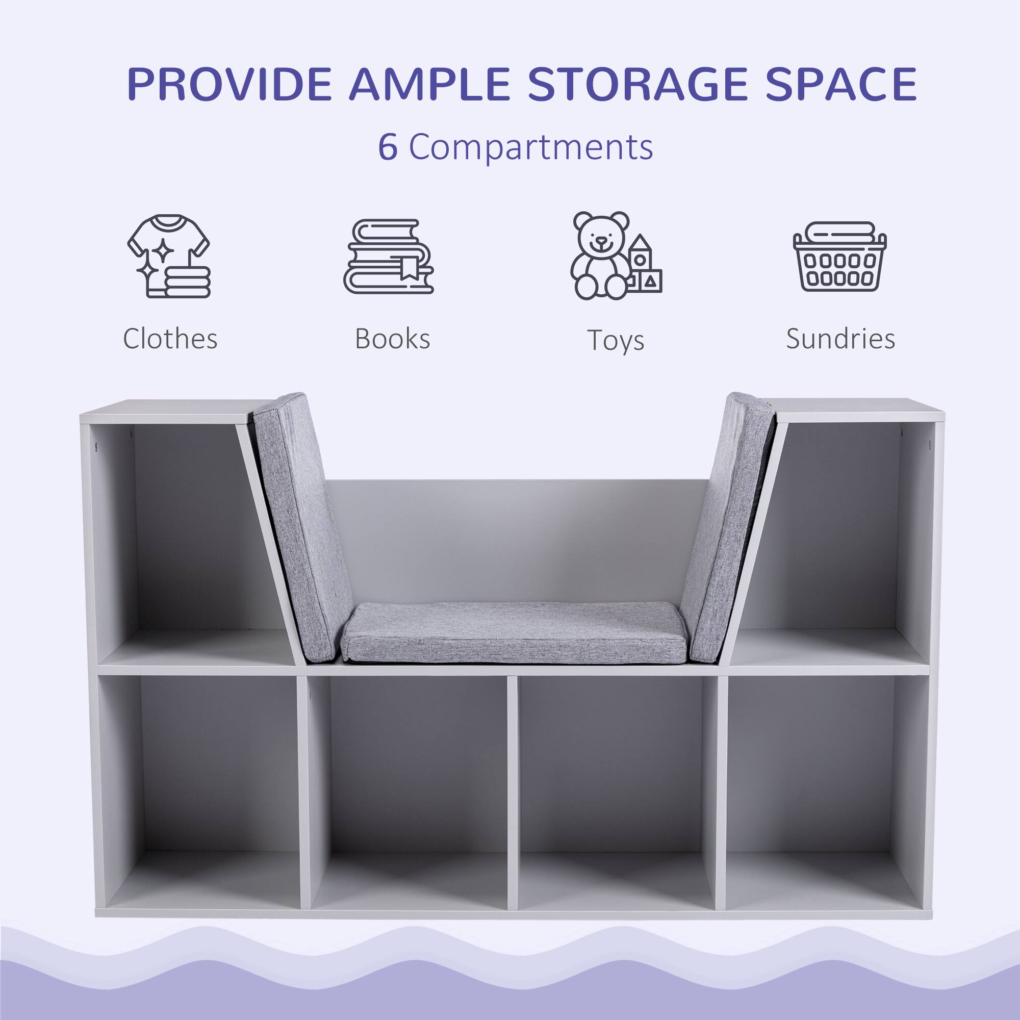 PROVIDE AMPLE STORAGE SPACE

6 Compartments

Clothes  
Books  
Toys  
Sundries