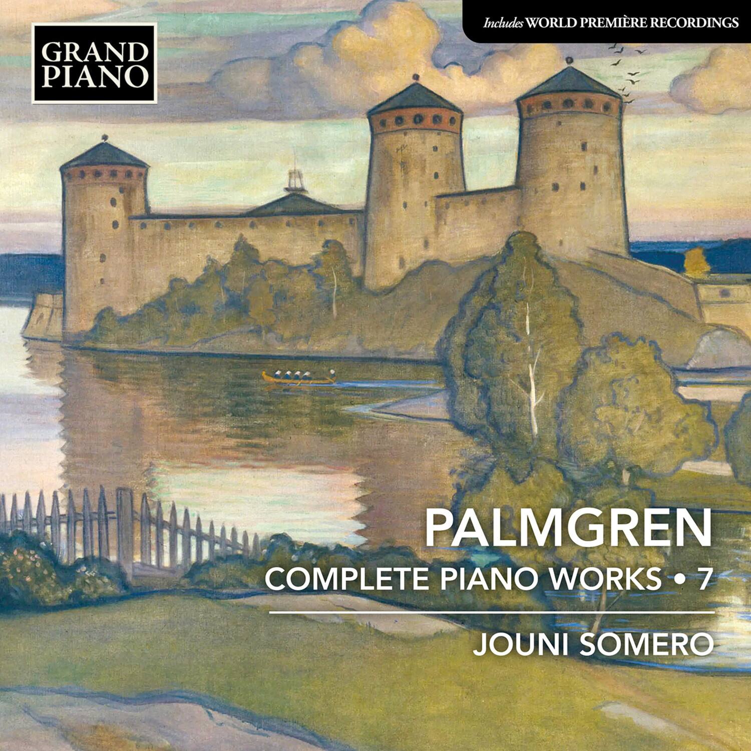 GRAND PIANO

Includes WORLD PREMIÈRE RECORDINGS

PALMGREN  
COMPLETE PIANO WORKS • 7  
JOUNI SOMERO