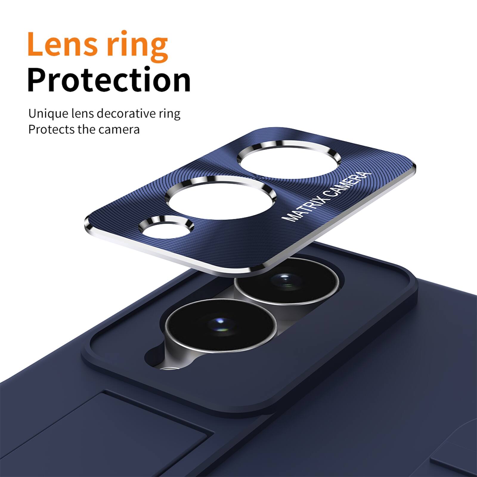 Lens ring Protection  
Unique lens decorative ring  
Protects the camera  
CAMERA MATRIX