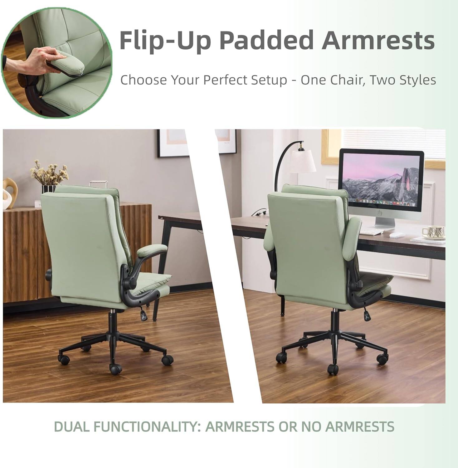 Flip-Up Padded Armrests  
Choose Your Perfect Setup - One Chair, Two Styles  

DUAL FUNCTIONALITY: ARMRESTS OR NO ARMRESTS
