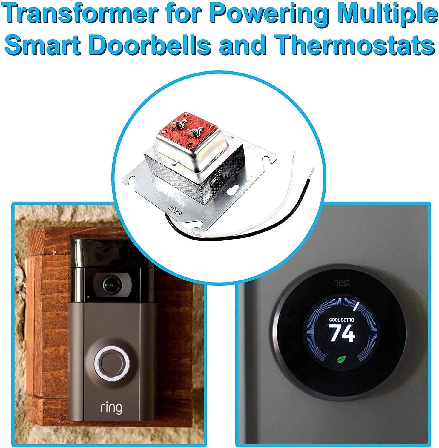 Transformer for Powering Multiple Smart Doorbells and Thermostats

FA 1 2024

nest COOL SET TO 74

ring