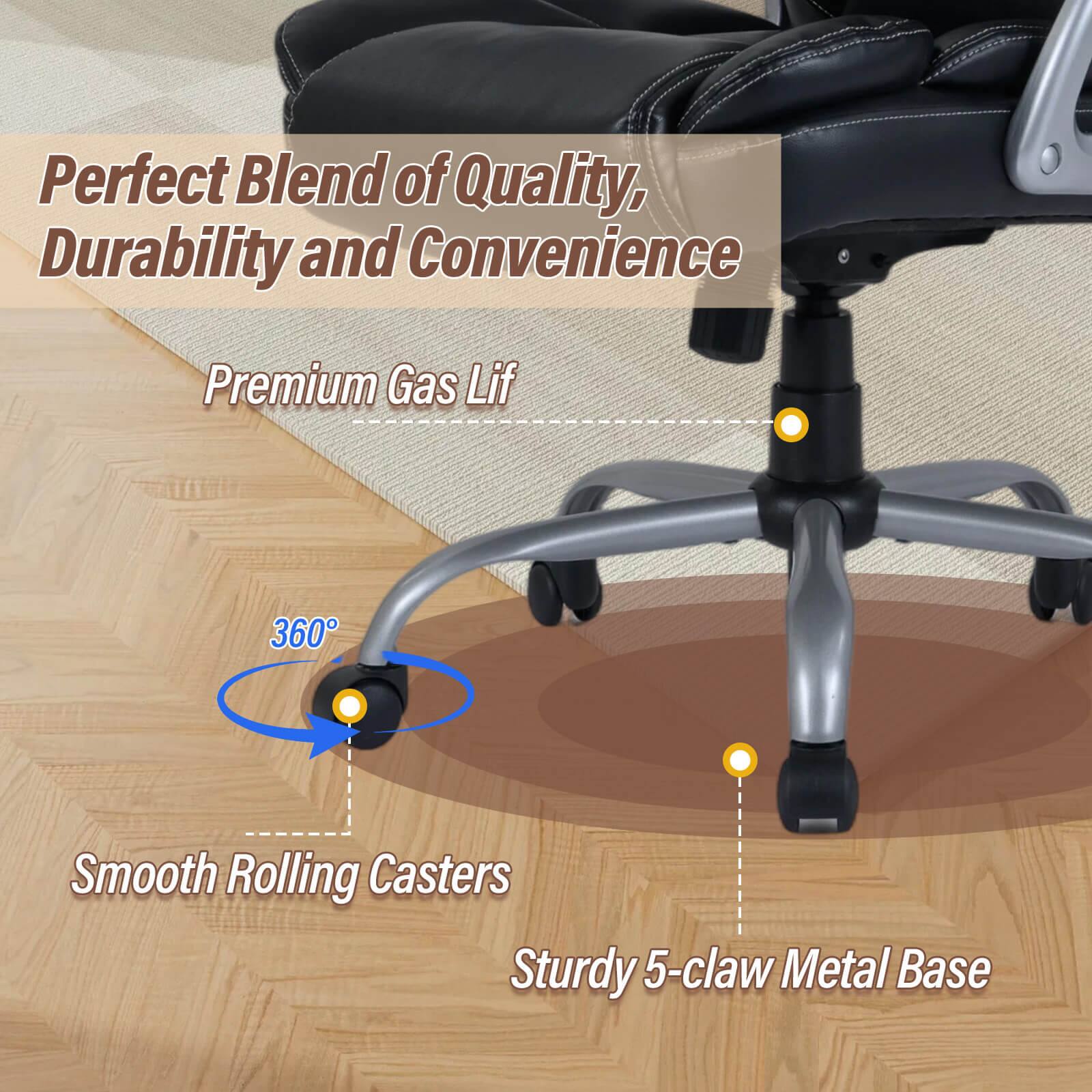 Perfect Blend of Quality, Durability and Convenience

Premium Gas Lift

360° Smooth Rolling Casters

Sturdy 5-claw Metal Base