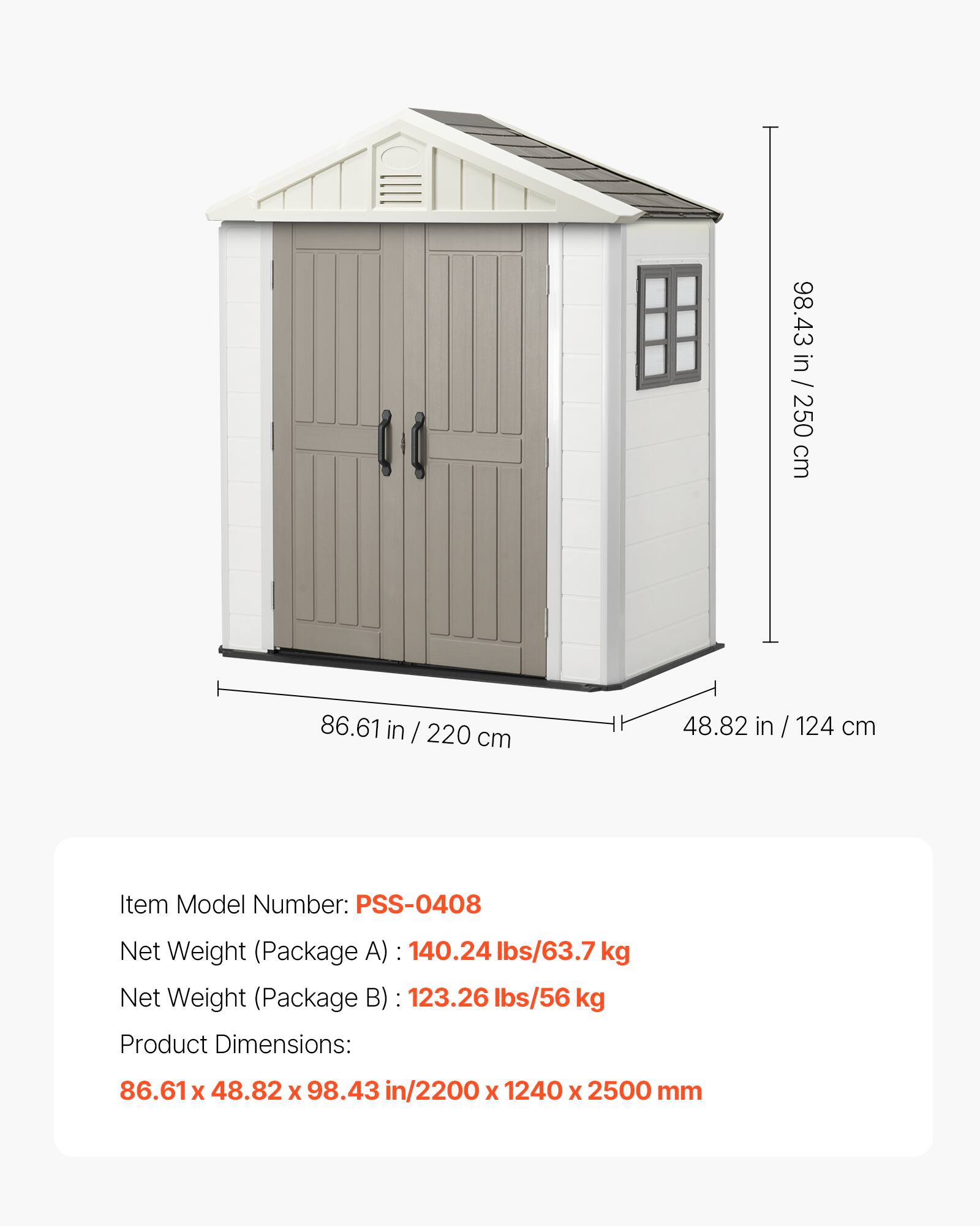 98.43 in / 250 cm  
86.61 in / 220 cm  
48.82 in / 124 cm  

Item Model Number: PSS-0408  

Net Weight (Package A): 140.24 lbs / 63.7 kg  
Net Weight (Package B): 123.26 lbs / 56 kg  

Product Dimensions: 86.61 x 48.82 x 98.43 in / 2200 x 1240 x 2500 mm