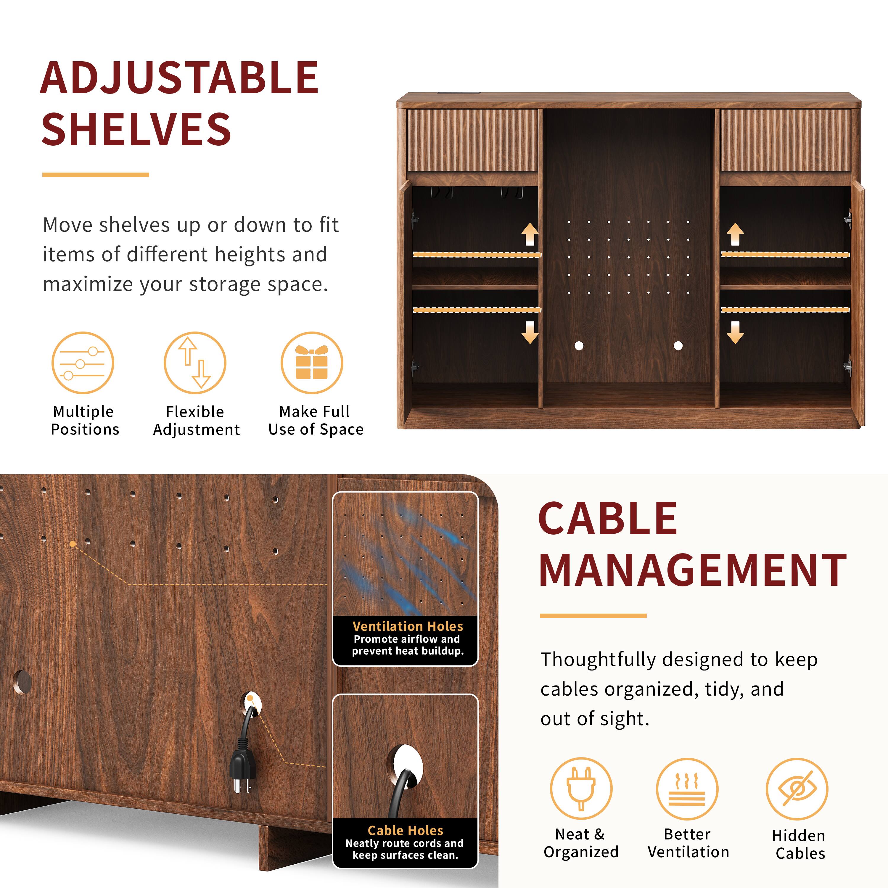 ADJUSTABLE SHELVES  
Move shelves up or down to fit items of different heights and maximize your storage space.  
Multiple Positions  
Flexible Adjustment  
Make Full Use of Space  

CABLE MANAGEMENT  
Thoughtfully designed to keep cables organized, tidy, and out of sight.  
Ventilation Holes Promote airflow and prevent heat buildup.  
Cable Holes Neatly route cords and keep surfaces clean.  
Neat & Better Organized  
Ventilation  
Hidden Cables