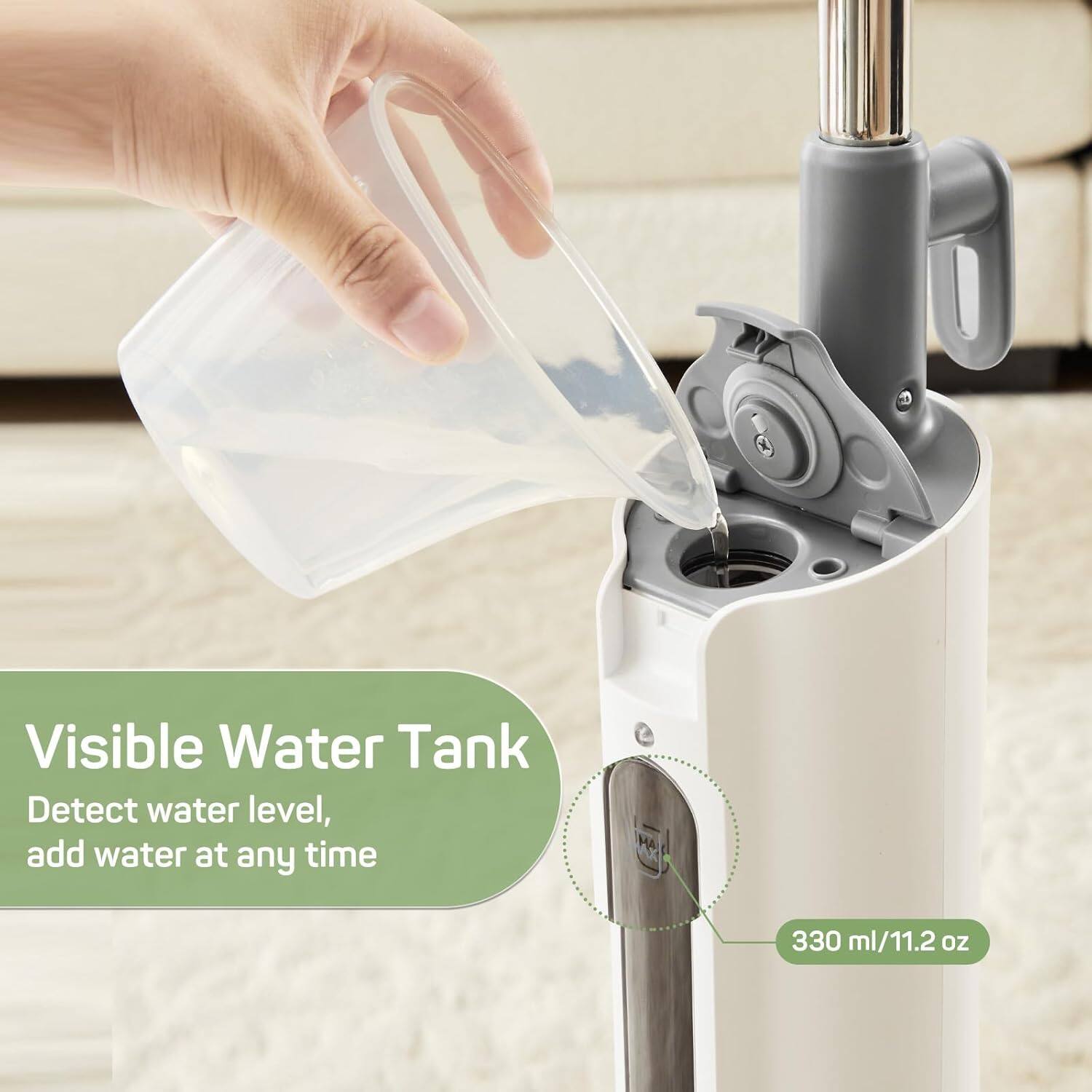 Visible Water Tank  
Detect water level, add water at any time  
330 ml/11.2 oz