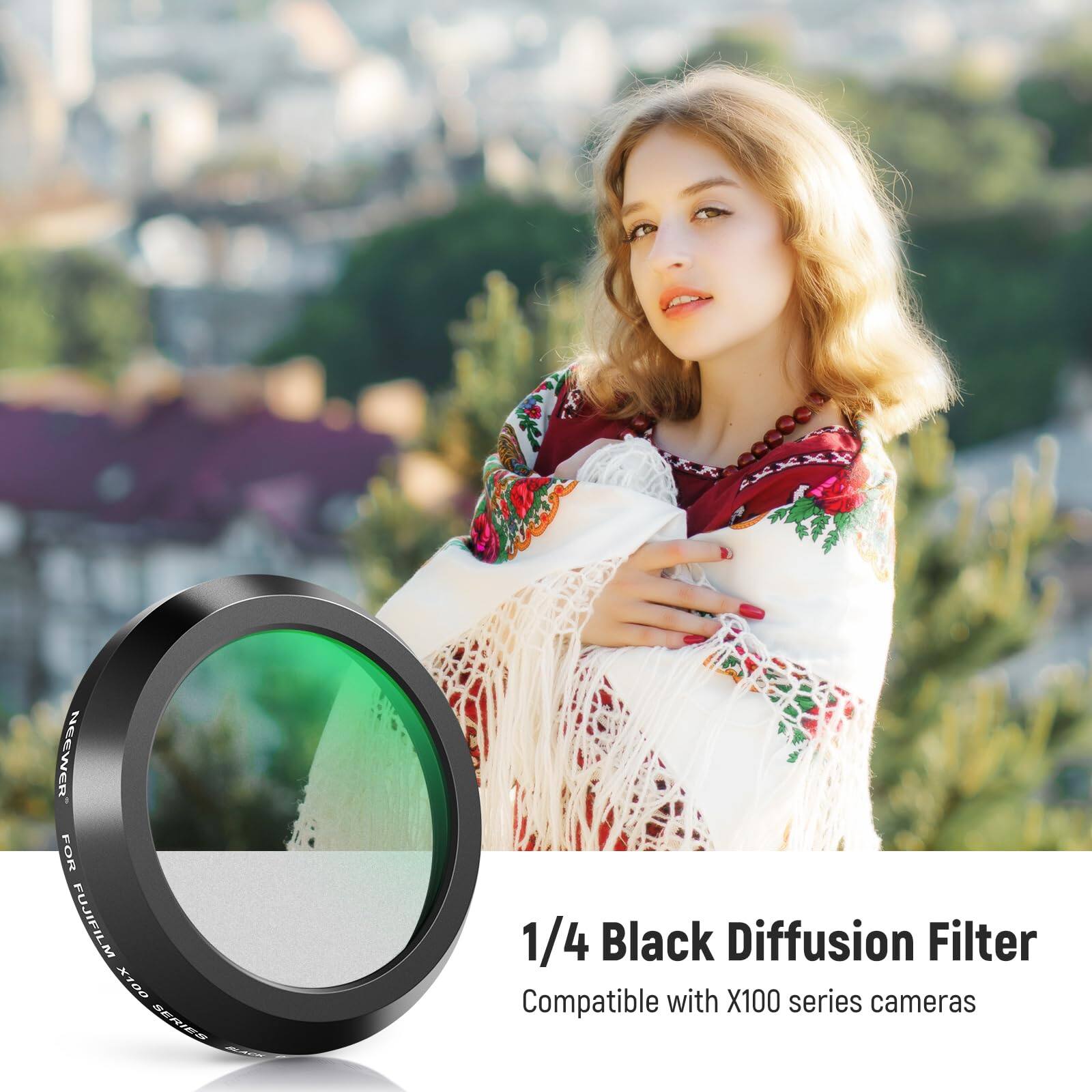 NEEWER FOR FUJIFILM X100 SERIES 1/4 Black Diffusion Filter Compatible with X100 series cameras

1/4 Black Diffusion Filter
Compatible with X100 series cameras