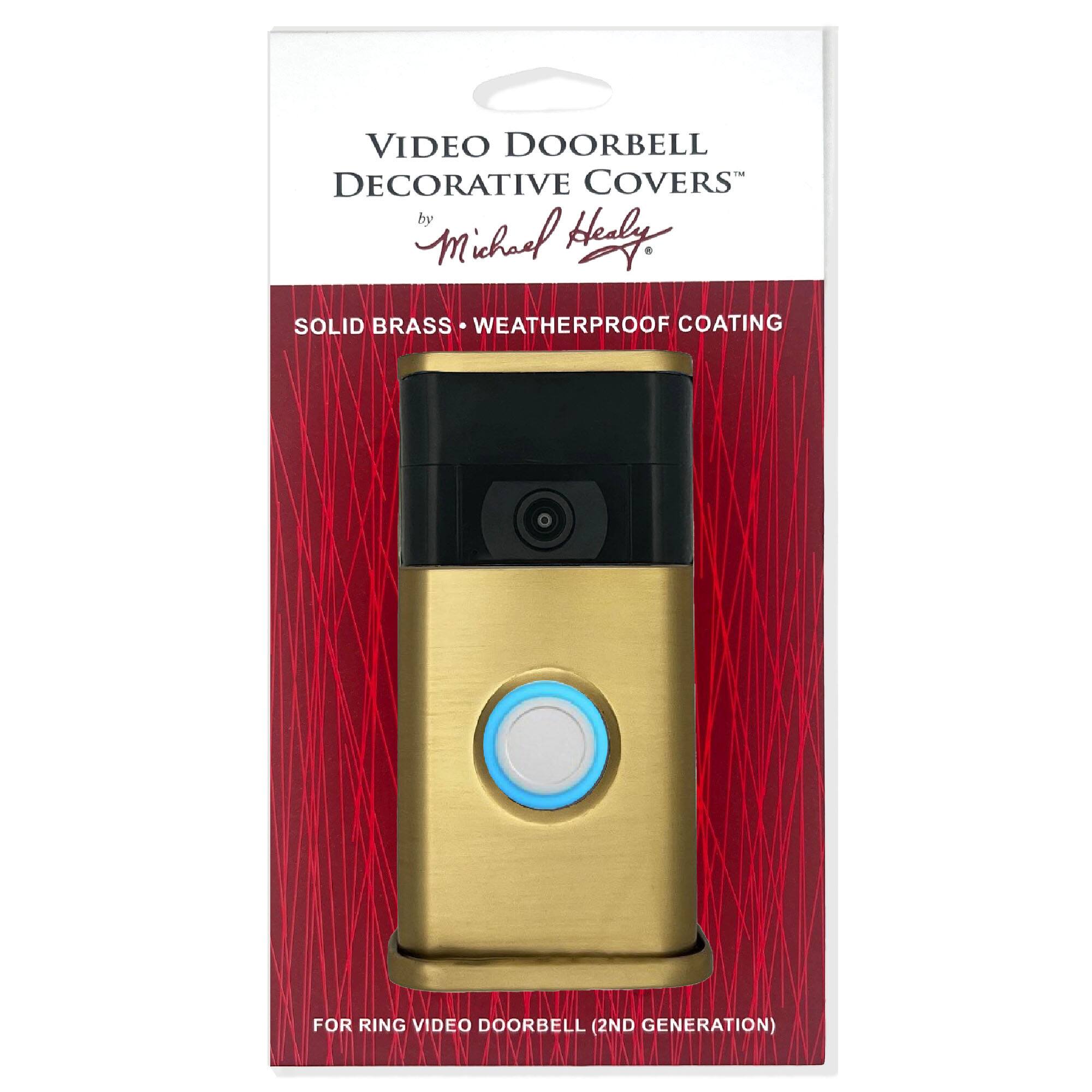 VIDEO DOORBELL DECORATIVE COVERS  
by Michael Healy  

SOLID BRASS • WEATHERPROOF COATING  

FOR RING VIDEO DOORBELL (2ND GENERATION)