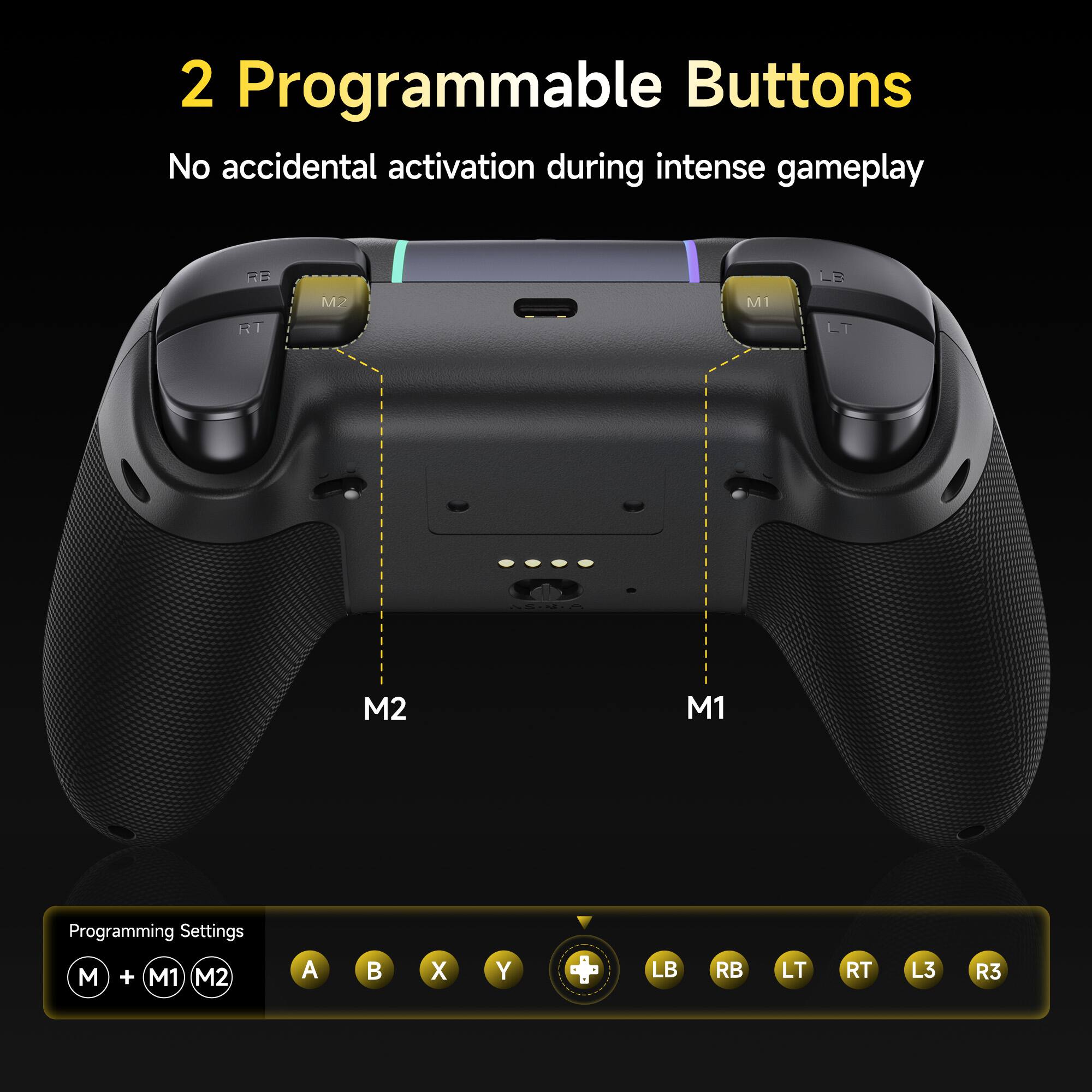 2 Programmable Buttons  
No accidental activation during intense gameplay  

M1  
M2  

Programming Settings  
M + M1 M2  

A B X Y  

LB RB LT RT L3 R3