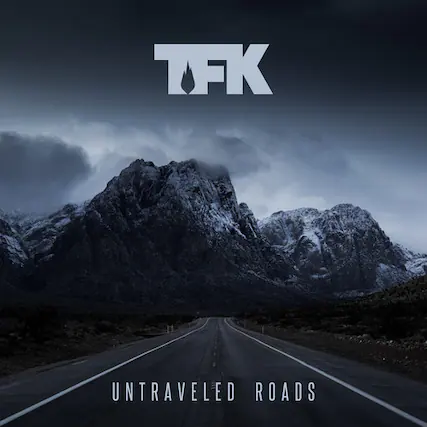 TFK
UNTRAVELED ROADS