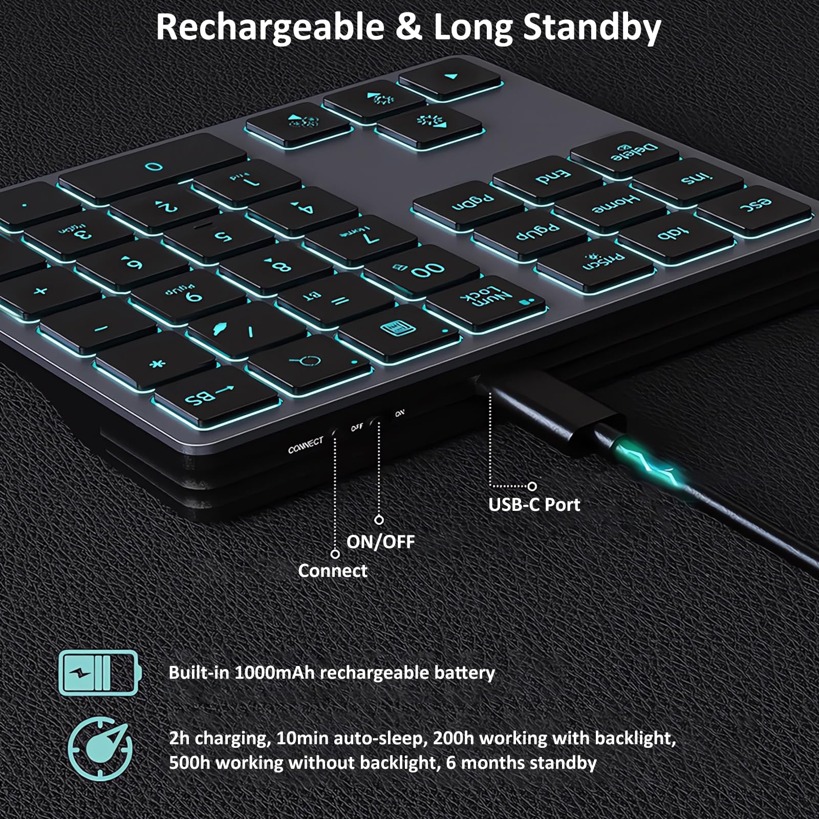 Rechargeable & Long Standby

Built-in 1000mAh rechargeable battery
2h charging, 10min auto-sleep, 200h working with backlight, 500h working without backlight, 6 months standby

USB-C Port
ON/OFF Connect