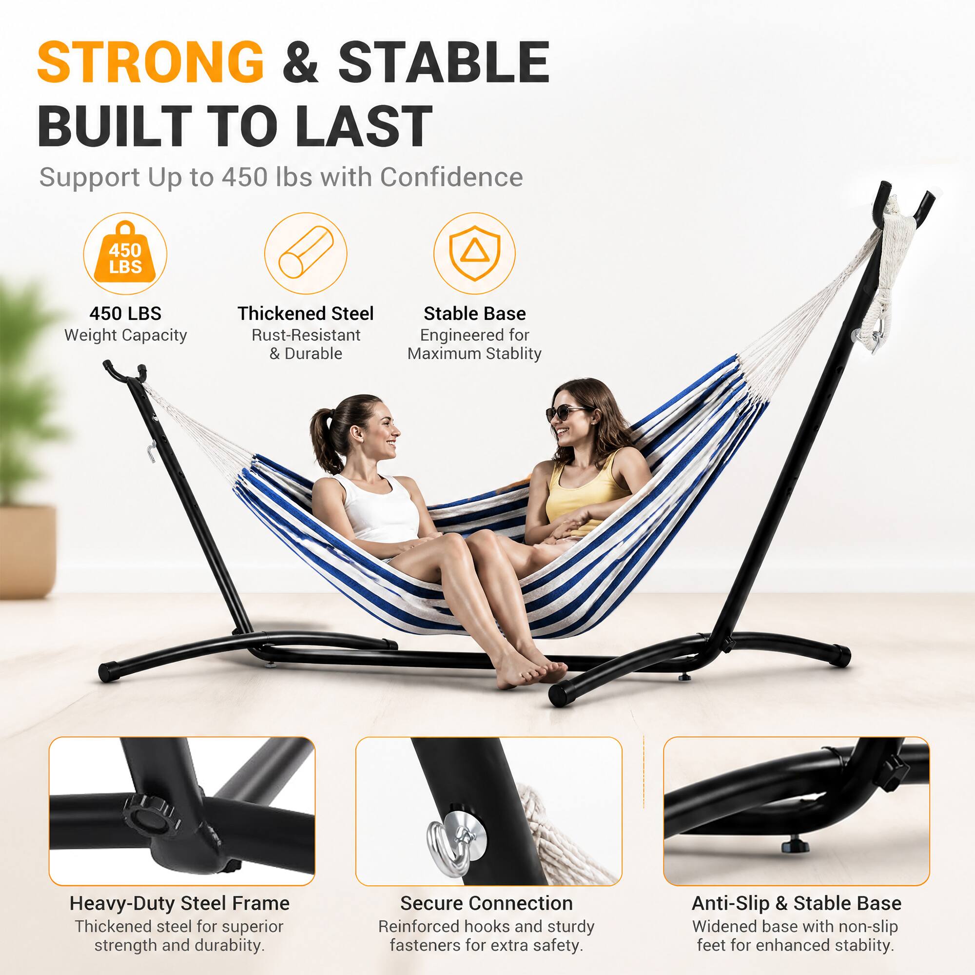 STRONG & STABLE BUILT TO LAST  
Support Up to 450 lbs with Confidence

450 LBS  
450 LBS Weight Capacity

Thickened Steel  
Rust-Resistant & Durable

Stable Base  
Engineered for Maximum Stability

Heavy-Duty Steel Frame  
Thickened steel for superior strength and durability.

Secure Connection  
Reinforced hooks and sturdy fasteners for extra safety.

Anti-Slip & Stable Base  
Widened base with non-slip feet for enhanced stability.