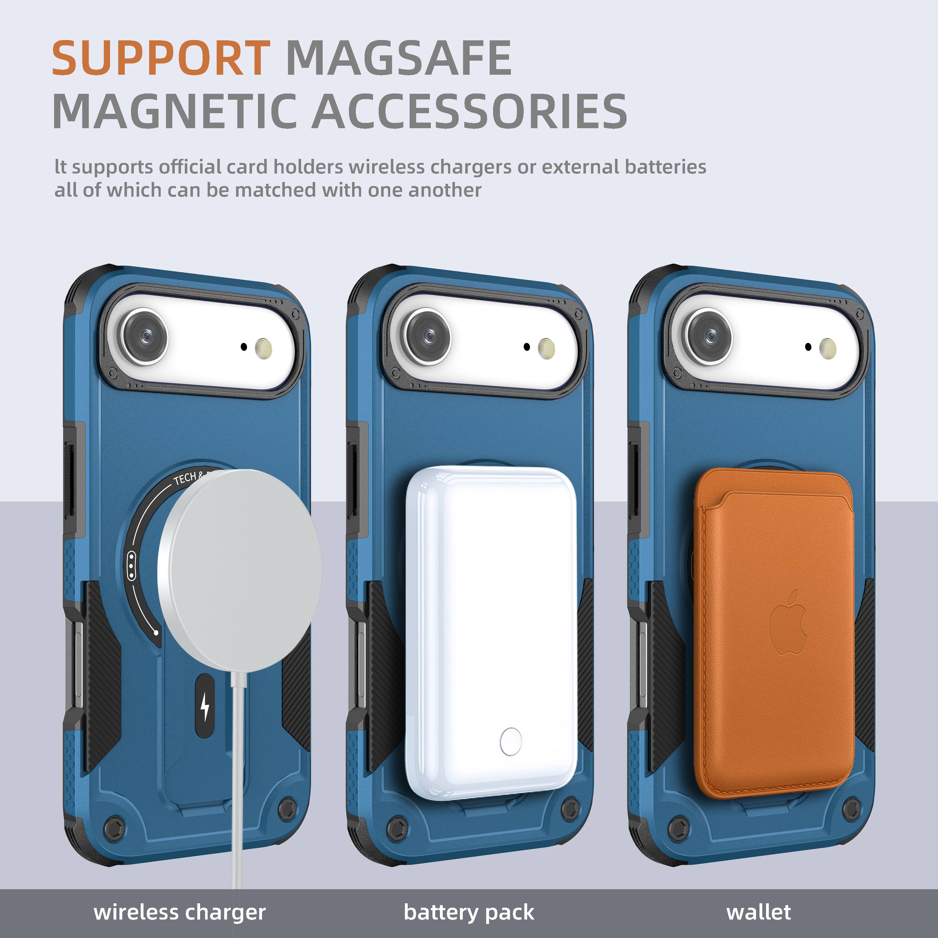 SUPPORT MAGSAFE MAGNETIC ACCESSORIES

It supports official card holders, wireless chargers, or external batteries, all of which can be matched with one another.

wireless charger  
battery pack  
wallet