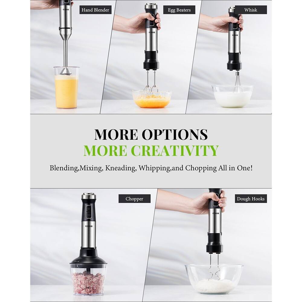 - Hand Blender
- Egg Beaters
- Whisk
- Chopper
- Dough Hooks

MORE OPTIONS  
MORE CREATIVITY

Blending, Mixing, Kneading, Whipping, and Chopping All in One!