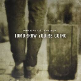 Pine Hill Project - Tomorrow You're Going - VINYL LP