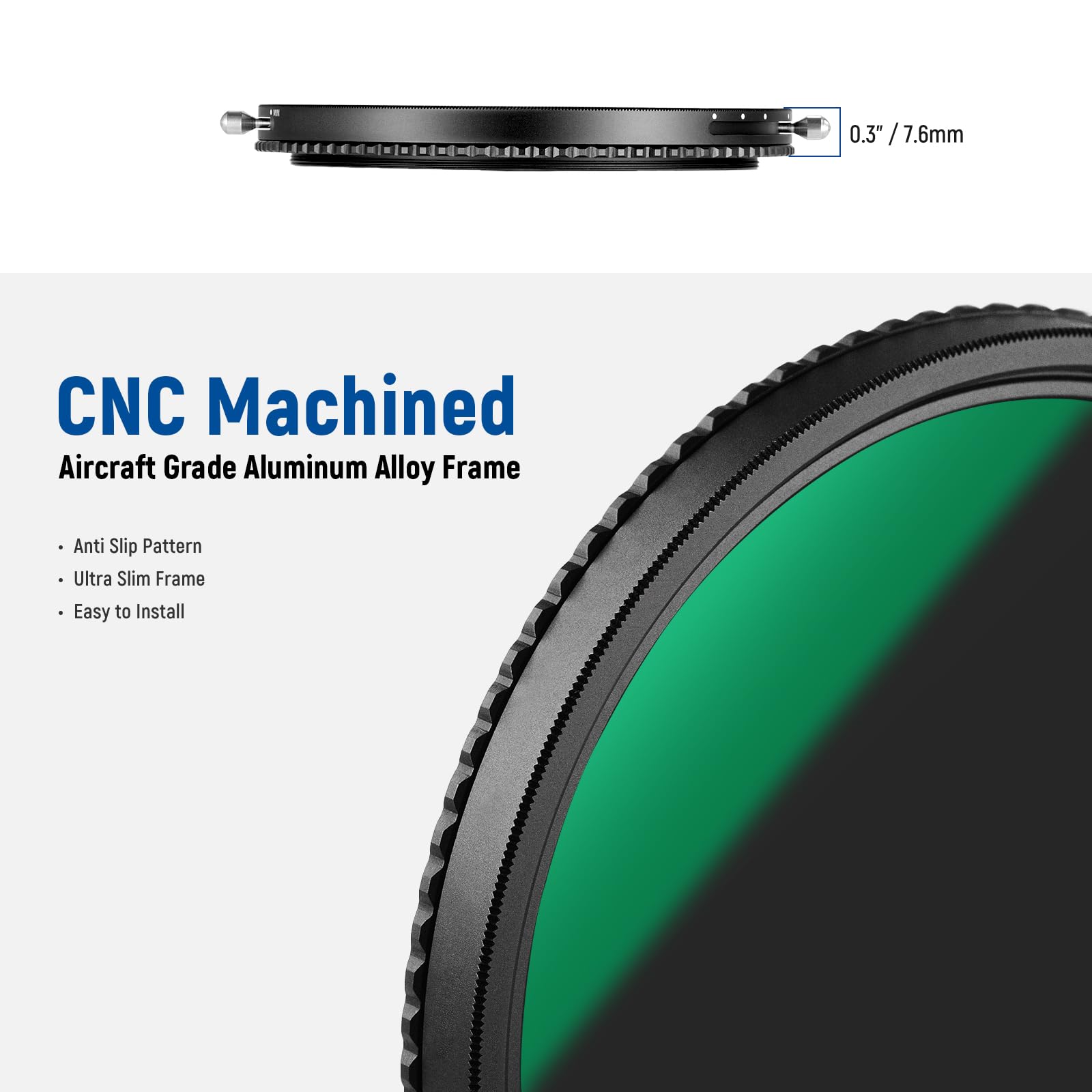 0.3" / 7.6mm CNC Machined Aircraft Grade Aluminum Alloy Frame  
Anti Slip Pattern  
Ultra Slim Frame  
Easy to Install