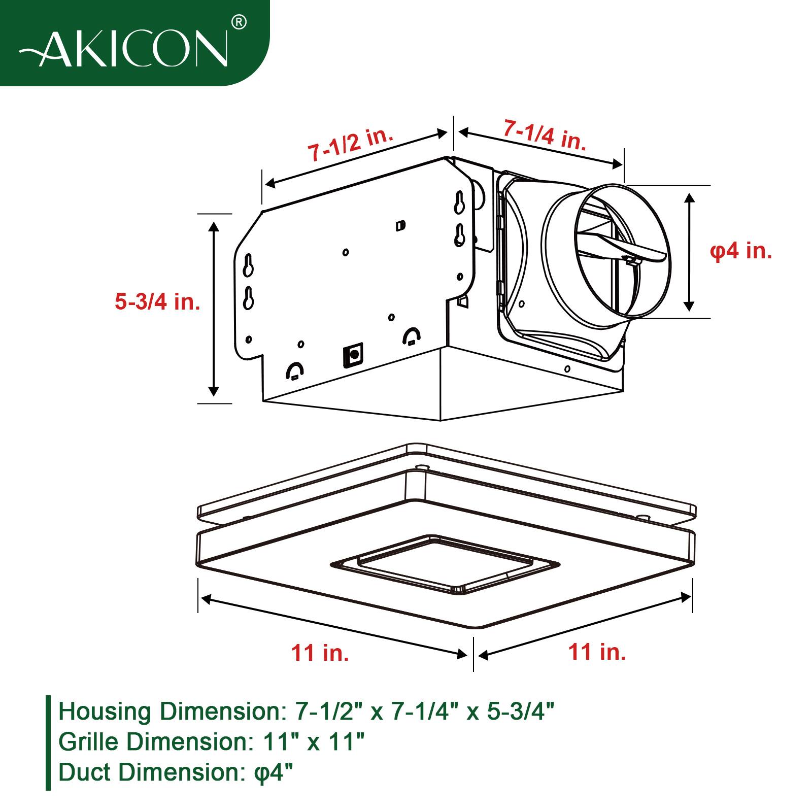 Housing Dimension: 7-1/2" x 7-1/4" x 5-3/4"  
Grille Dimension: 11" x 11"  
Duct Dimension: 4"