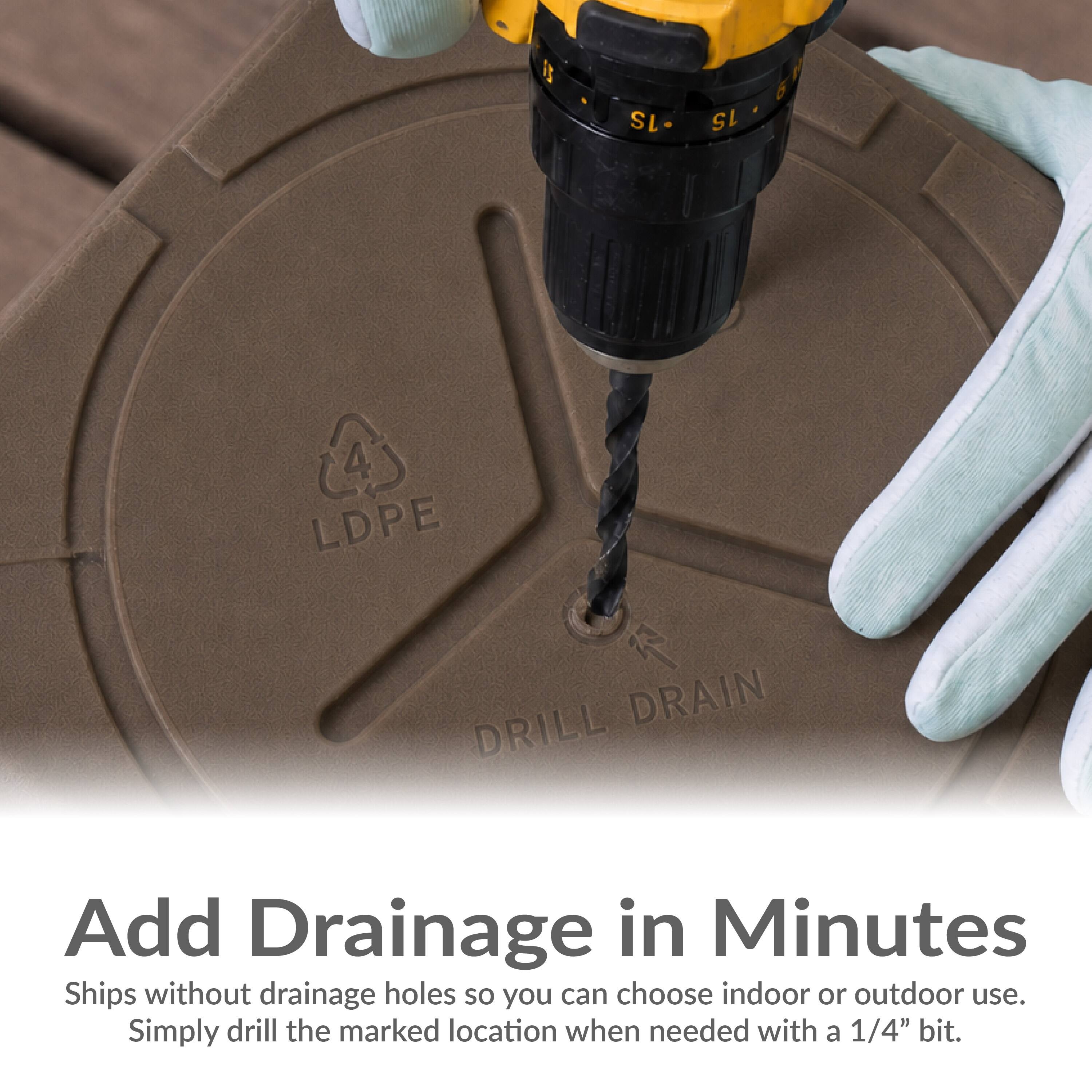 2 1S 1S 49 6 4 LDPE DRAIN DRILL

Add Drainage in Minutes

Ships without drainage holes so you can choose indoor or outdoor use. Simply drill the marked location when needed with a 1/4" bit.