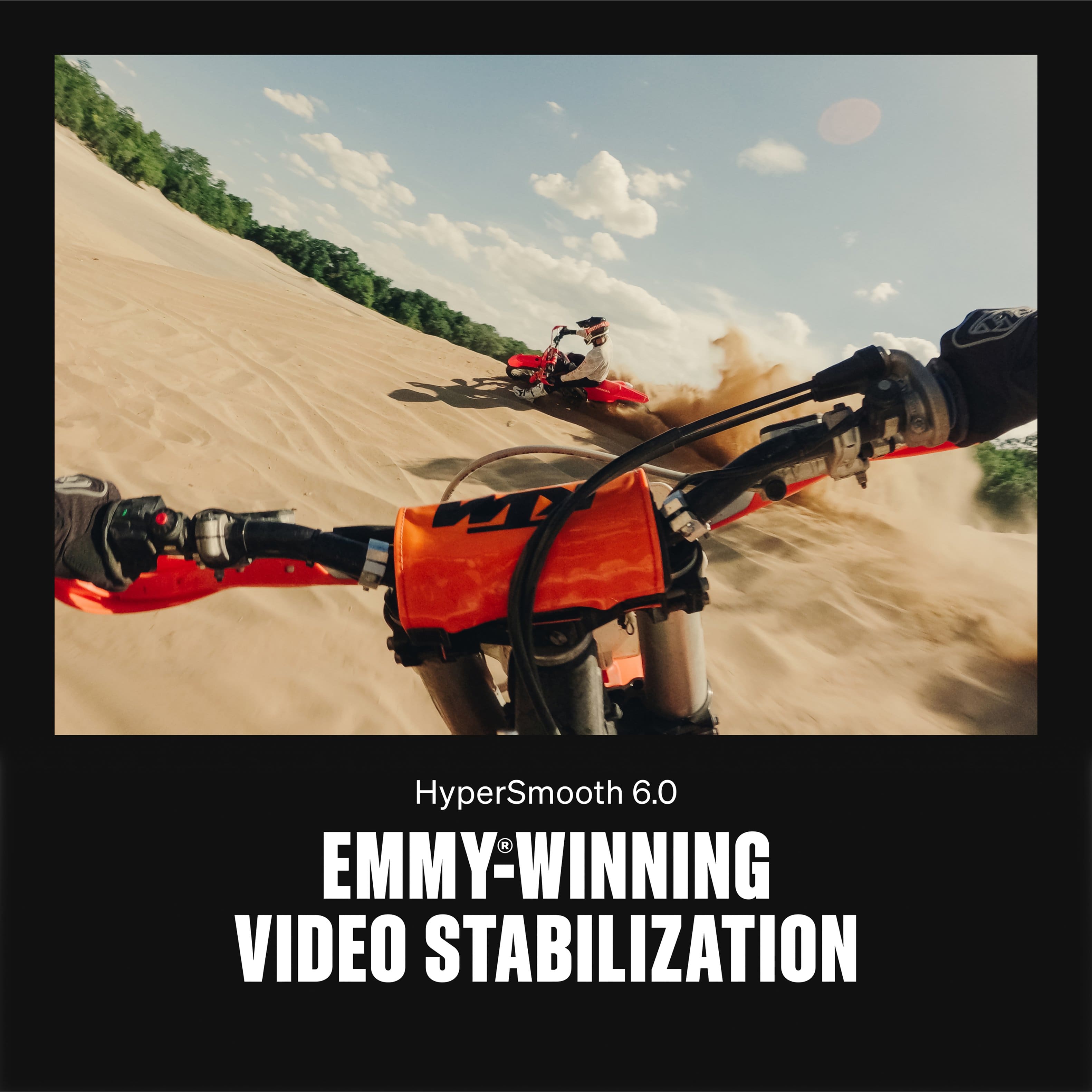 HyperSmooth 6.0 EMMY-WINNING VIDEO STABILIZATION
