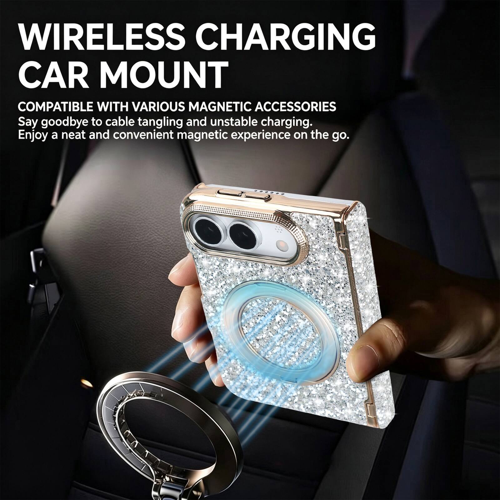 WIRELESS CHARGING CAR MOUNT  
COMPATIBLE WITH VARIOUS MAGNETIC ACCESSORIES  
Say goodbye to cable tangling and unstable charging.  
Enjoy a neat and convenient magnetic experience on the go.