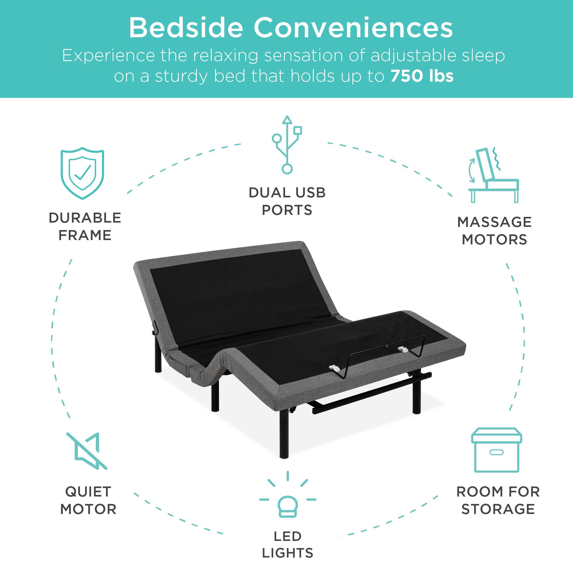 Bedside Conveniences  
Experience the relaxing sensation of adjustable sleep on a sturdy bed that holds up to 750 lbs  

- DURABLE FRAME  
- DUAL USB PORTS  
- MASSAGE MOTORS  
- QUIET MOTOR  
- LED LIGHTS  
- ROOM FOR STORAGE