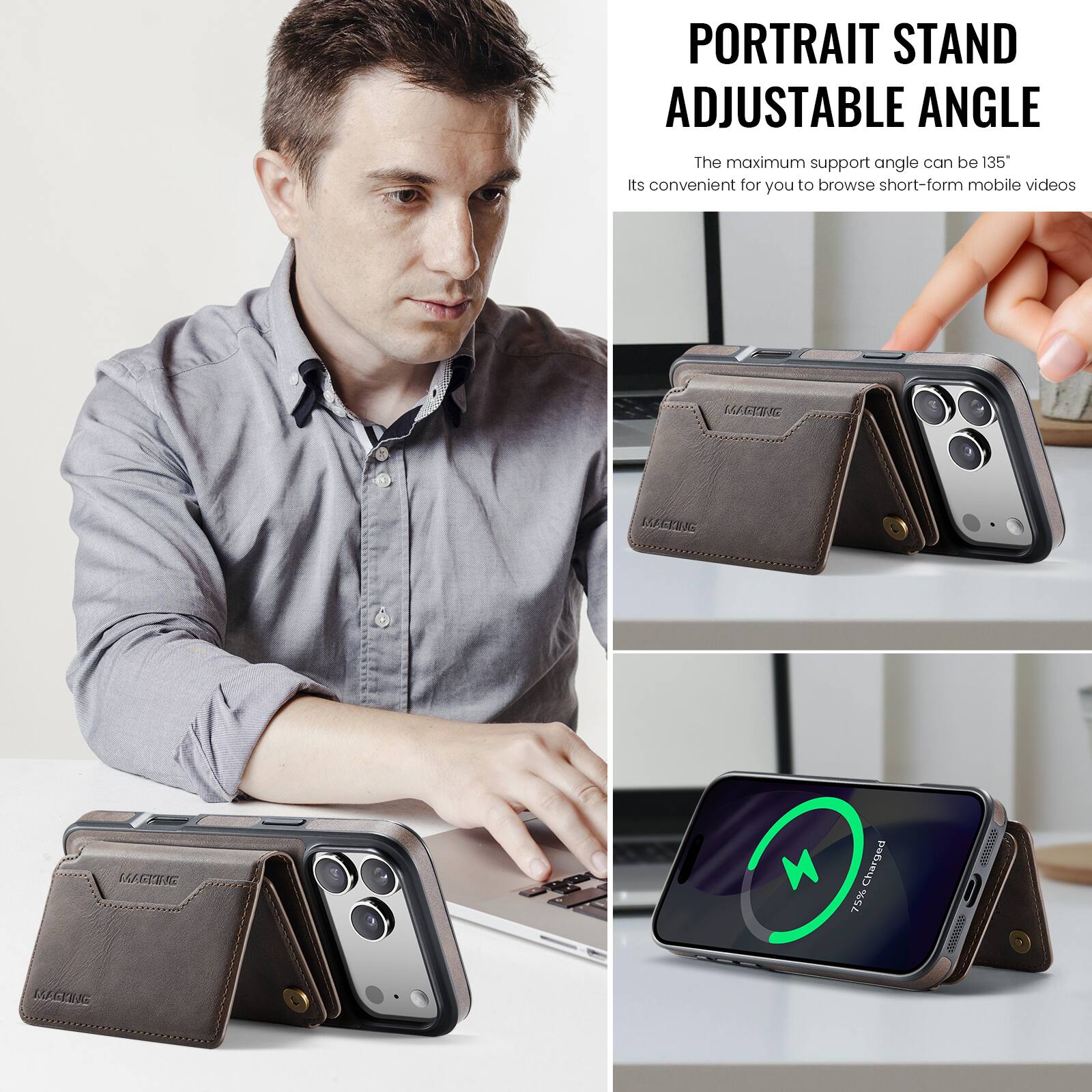 PORTRAIT STAND ADJUSTABLE ANGLE

The maximum support angle can be 135°

Its convenient for you to browse short-form mobile videos

Charged 75%