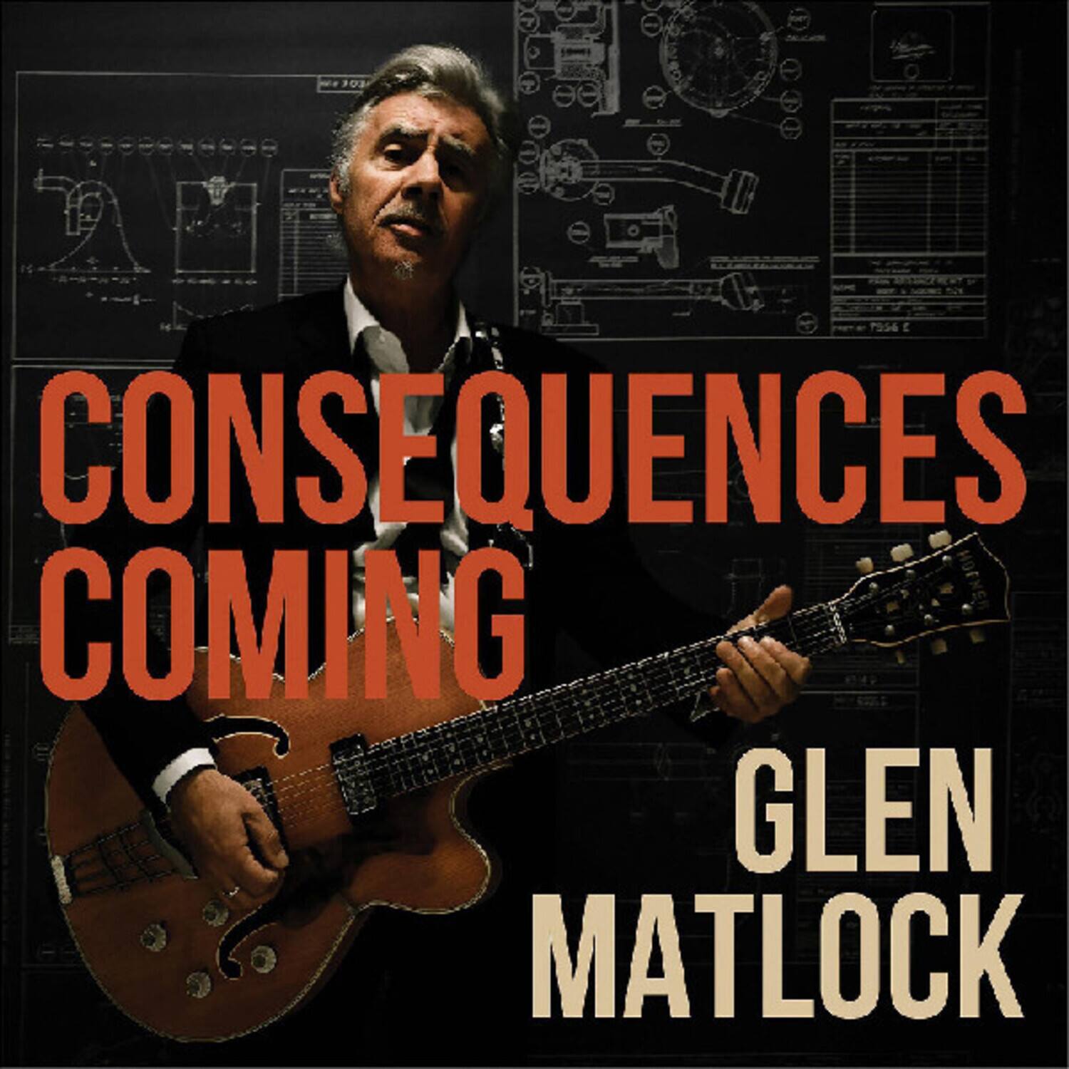 CONSEQUENCES COMING  
GLEN MATLOCK