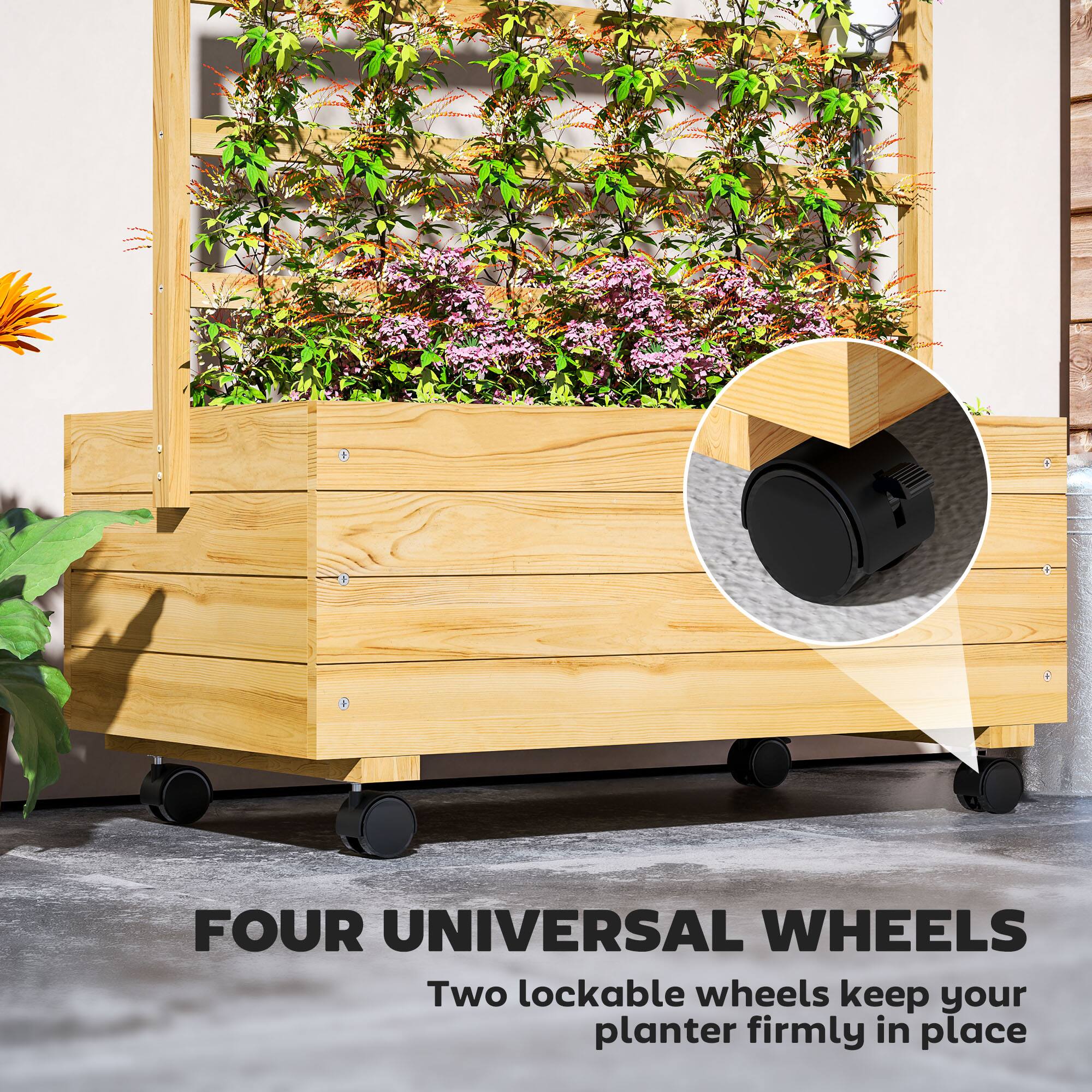 FOUR UNIVERSAL WHEELS
Two lockable wheels keep your planter firmly in place