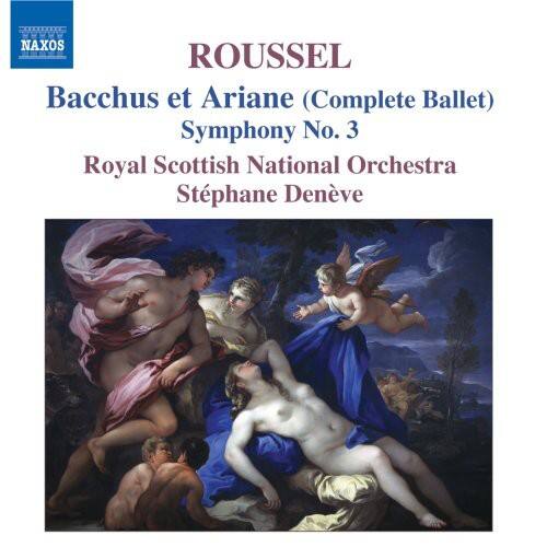 ROUSSEL  
Bacchus et Ariane (Complete Ballet)  
Symphony No. 3  
Royal Scottish National Orchestra  
Stéphane Denève