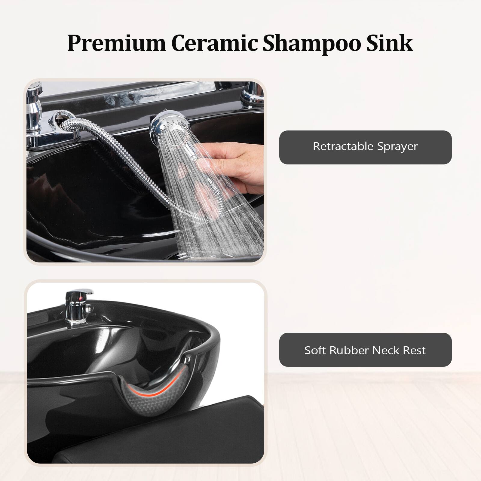Premium Ceramic Shampoo Sink

- Retractable Sprayer
- Soft Rubber Neck Rest