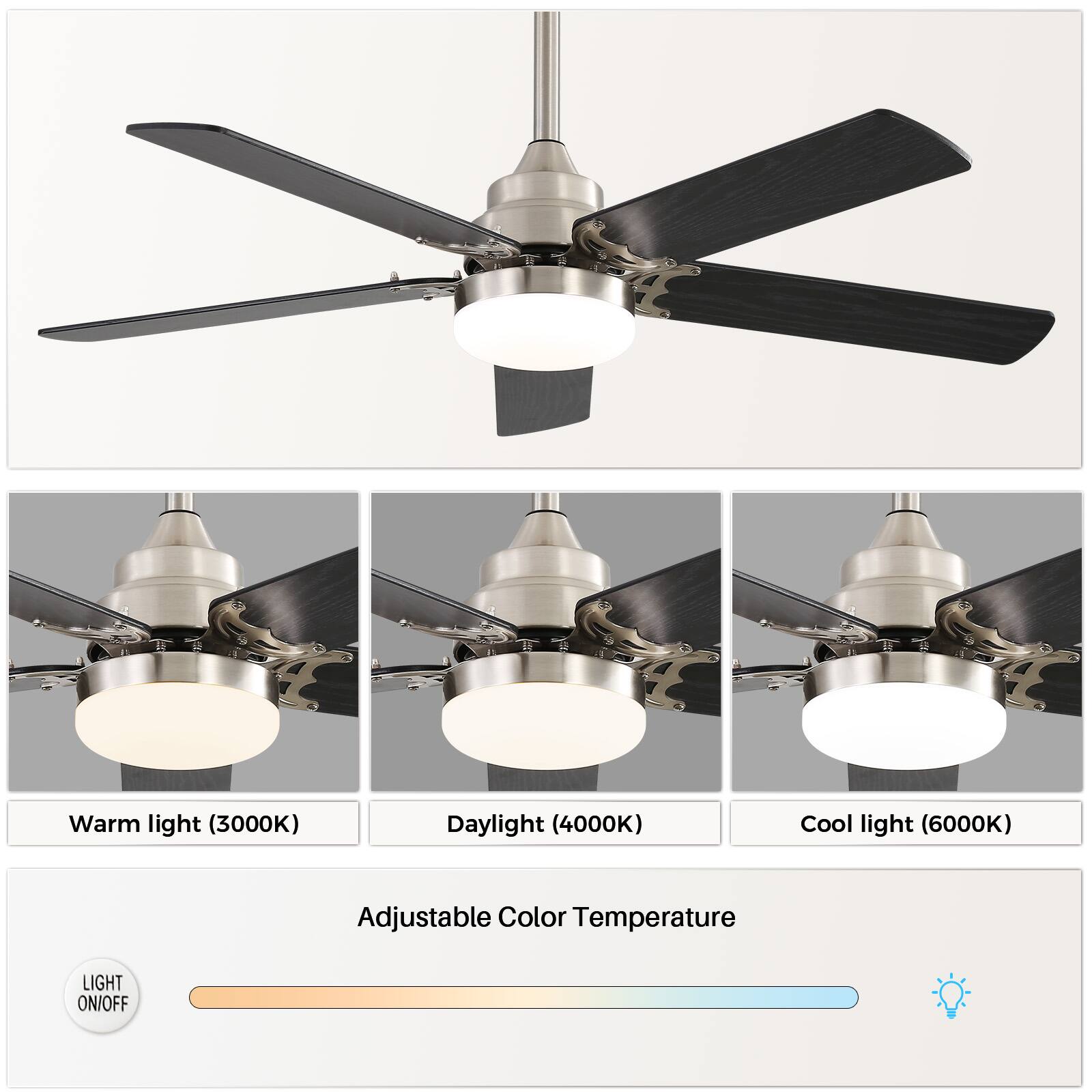 Warm light (3000K), Daylight (4000K), Cool light (6000K), Adjustable Color Temperature, LIGHT ON/OFF