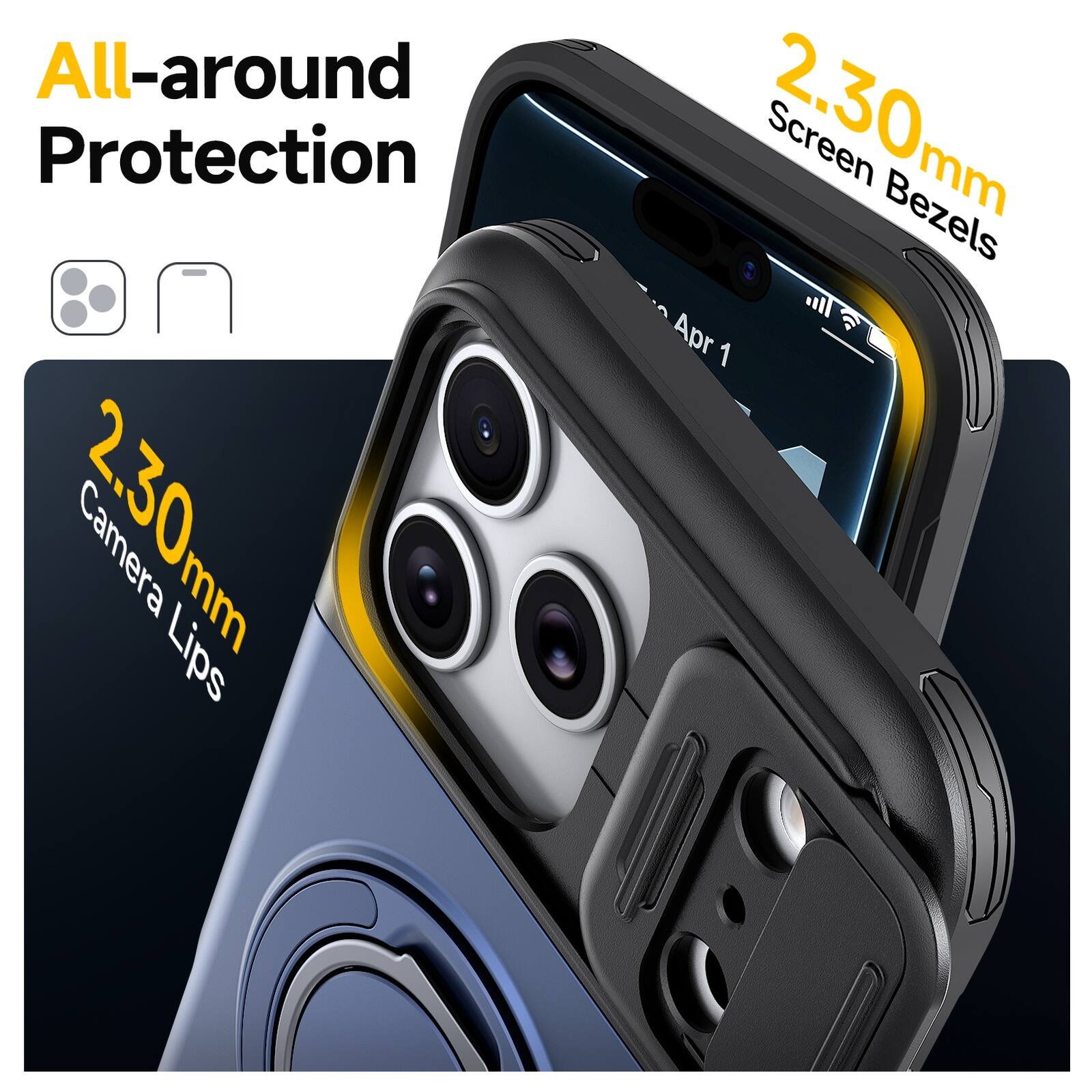 All-around Protection  
2.30mm Camera Lips  
2.30mm Screen Bezels