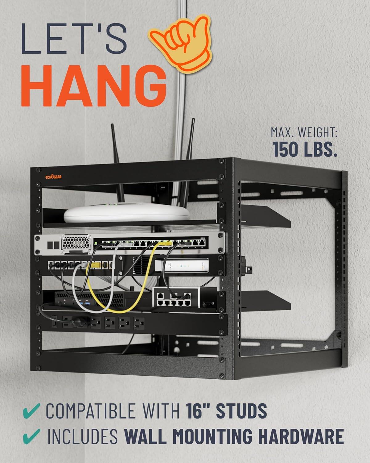 LET'S HANG

MAX. WEIGHT: 150 LBS.

COMPATIBLE WITH 16" STUDS

INCLUDES WALL MOUNTING HARDWARE