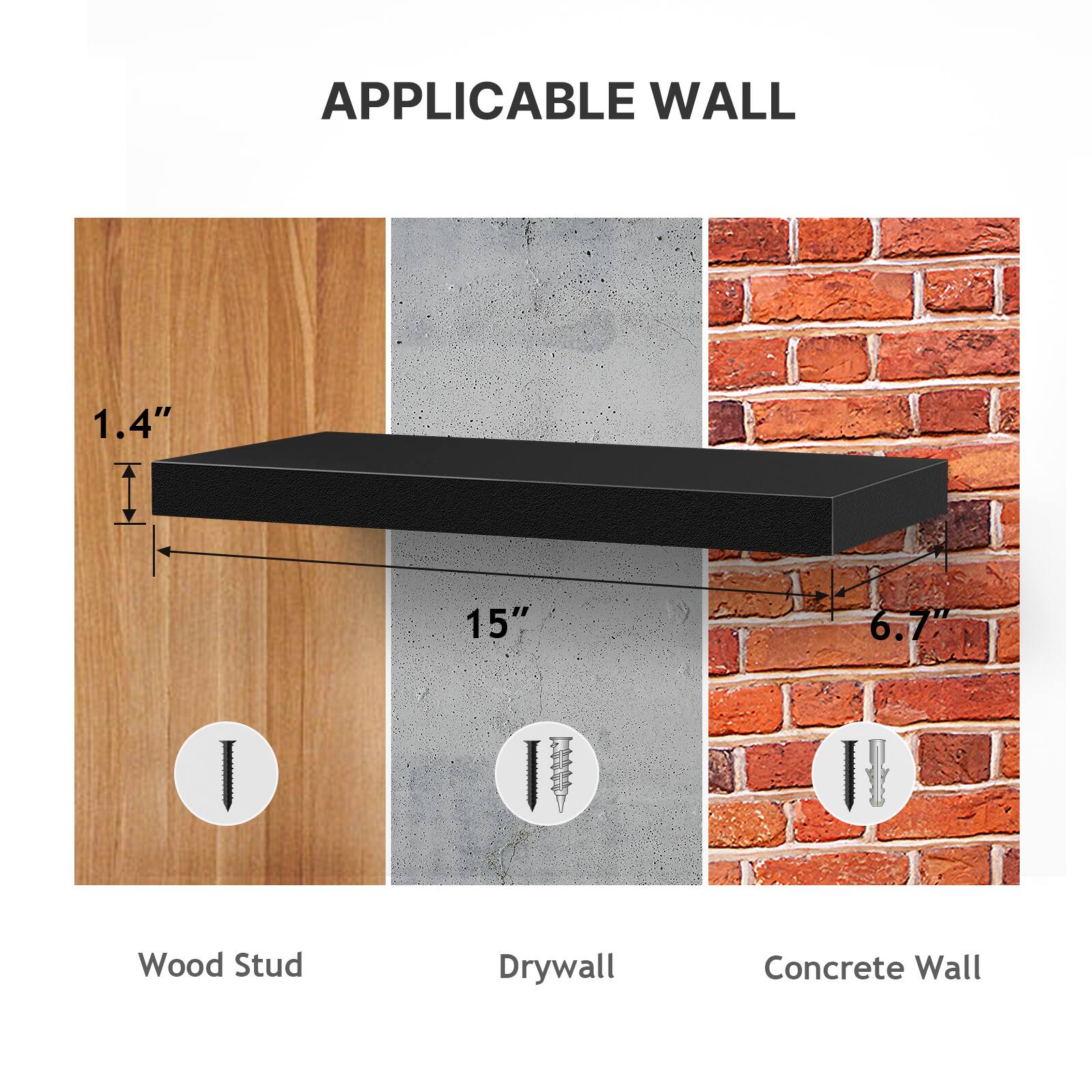 APPLICABLE WALL

1.4"  
15"  
6.7"  

Wood Stud  
Drywall  
Concrete Wall