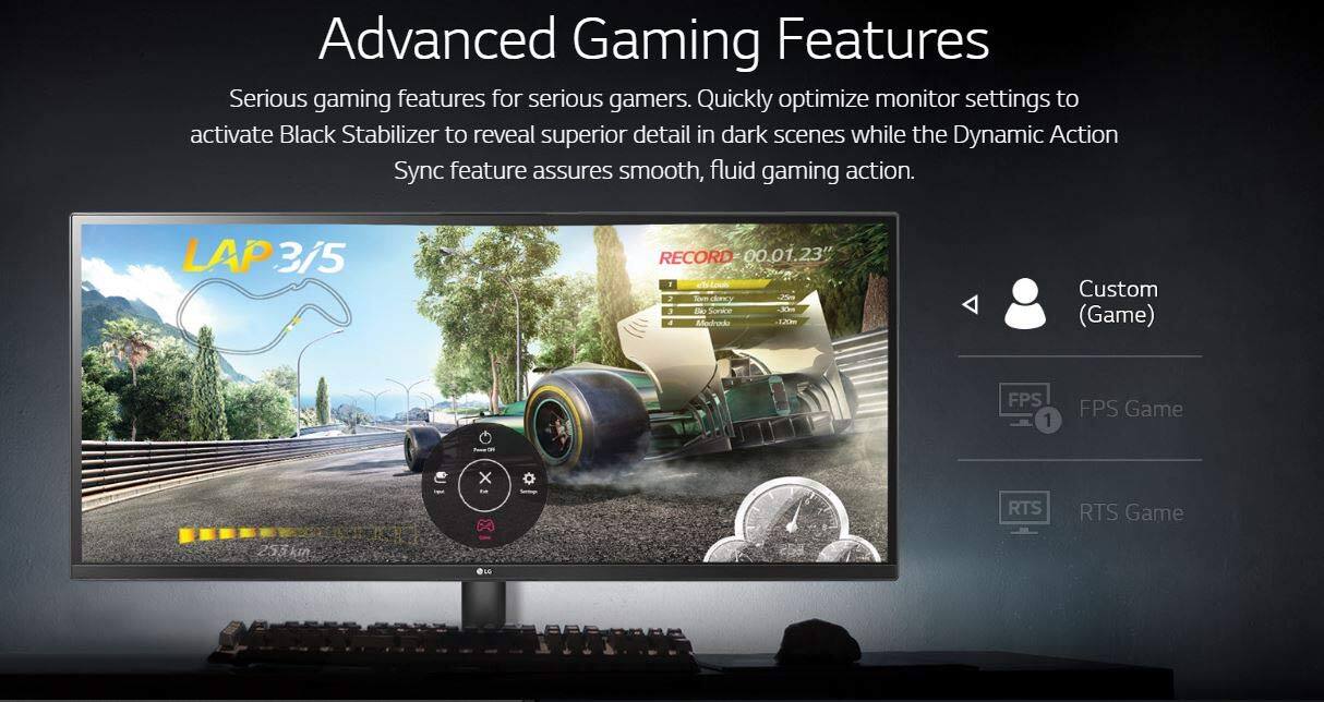 Advanced Gaming Features  
Serious gaming features for serious gamers. Quickly optimize monitor settings to activate Black Stabilizer to reveal superior detail in dark scenes while the Dynamic Action Sync feature assures smooth, fluid gaming action.  

LAP 3/5 RECORD 00.01.23"  
ets Enci 2 Son clancy 3 Fa Sonice 30m a Mrod 1.20m Custom (Game)  
FPS 1 FPS Game  
RTS RTS Game