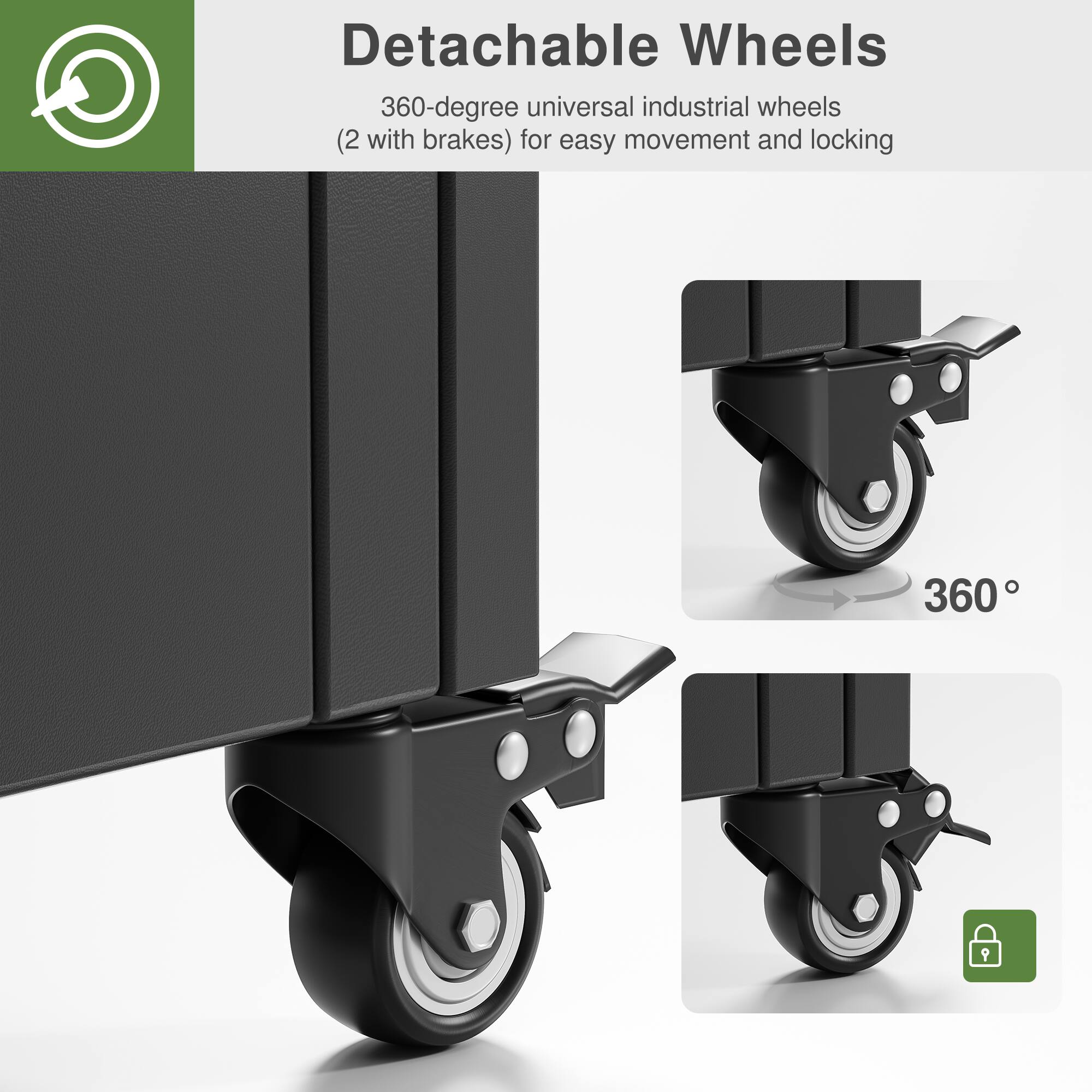 Detachable Wheels  
360-degree universal industrial wheels (2 with brakes) for easy movement and locking