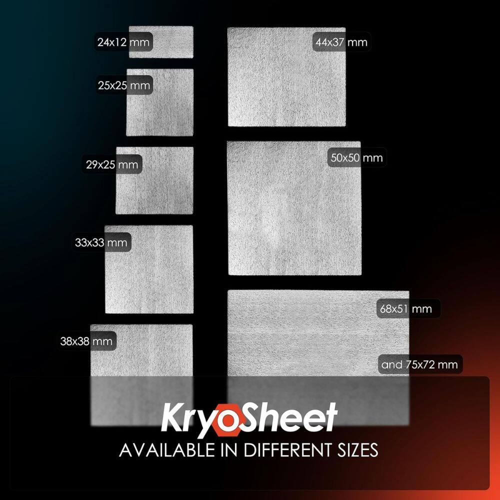 24x12 mm  
44x37 mm  
25x25 mm  
29x25 mm  
50x50 mm  
33x33 mm  
68x51 mm  
38x38 mm  
75x72 mm  

KryoSheet  
AVAILABLE IN DIFFERENT SIZES
