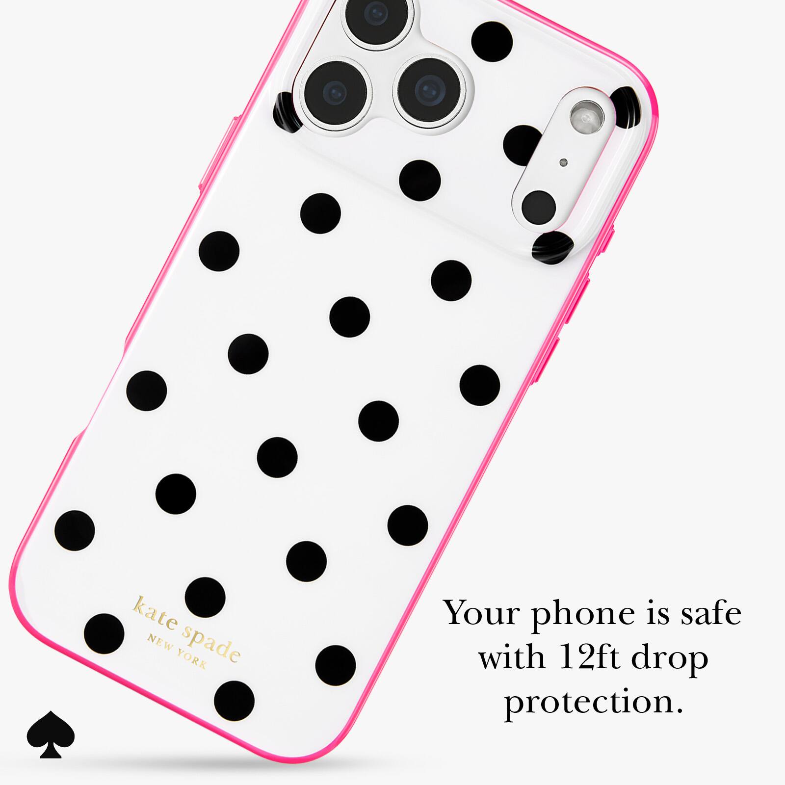 kate spade NEW YORK

Your phone is safe with 12ft drop protection.