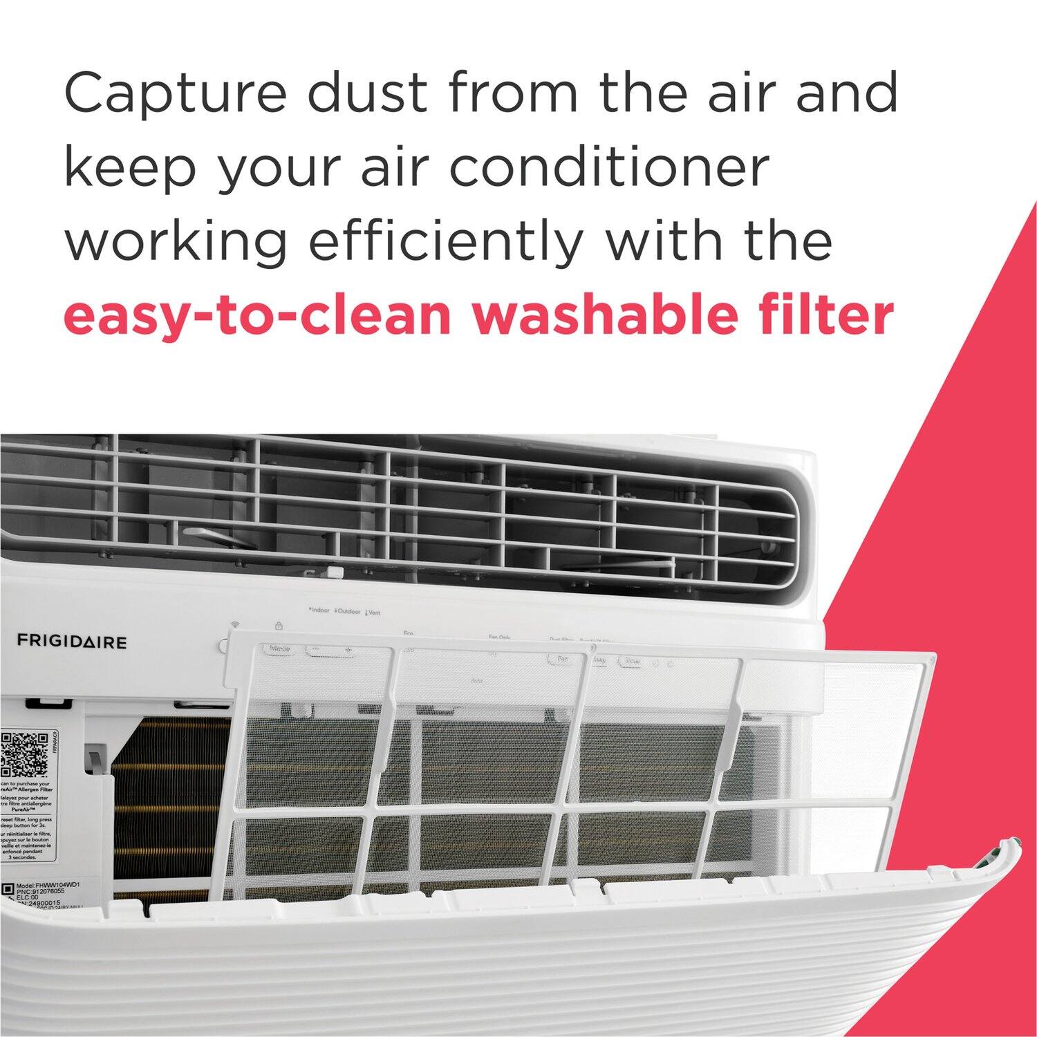 Capture dust from the air and keep your air conditioner working efficiently with the easy-to-clean washable filter - iN FRIGIDAIRE