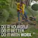 DO IT YOURSELF DO IT BETTER DO IT WITH WORX.