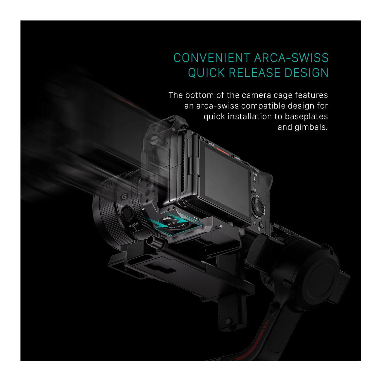 CONVENIENT ARCA-SWISS QUICK RELEASE DESIGN

The bottom of the camera cage features an Arca-Swiss compatible design for quick installation to baseplates and gimbals.