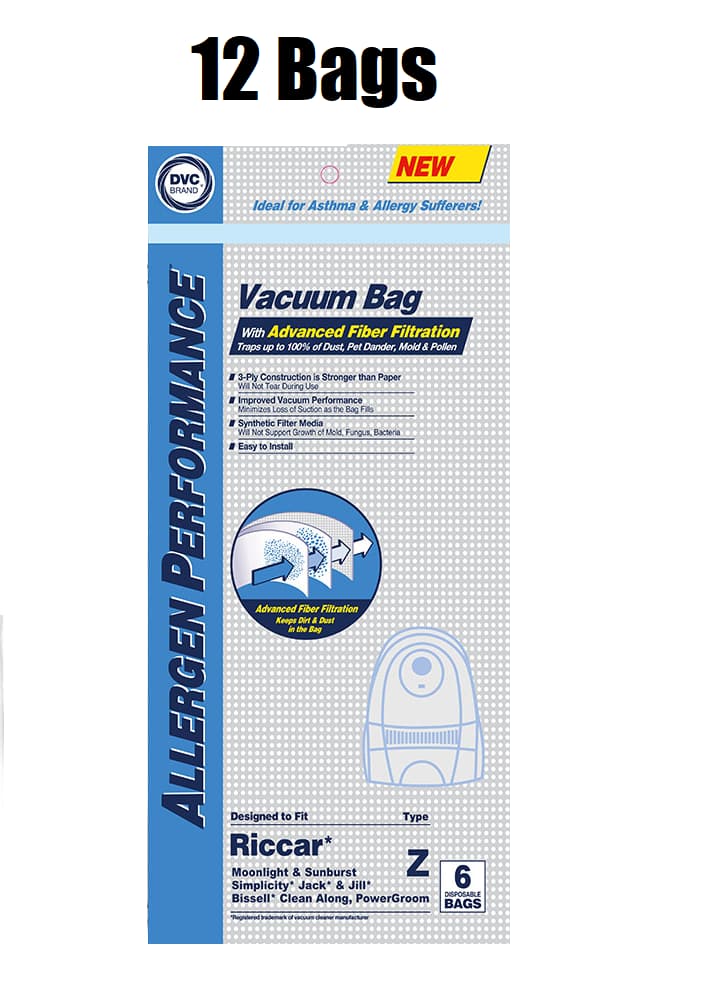 12 Bags

NEW

Ideal for Asthma & Allergy Sufferers!

DVC BRAND

Vacuum Bag

With Advanced Fiber Filtration
Traps up to 100% of Dust, Pet Dander, Mold & Pollen

- 3-Ply Construction is Stronger than Paper
- Will Not Tear During Use
- Improved Vacuum Performance
- Minimizes Loss of Suction as the Bag Fills
- Synthetic Filter Media
- Will Not Support Growth of Mold, Fungus, Bacteria
- Easy to Install

Advanced Fiber Filtration
Keeps Dirt & Dust in the Bag

ALLERGEN PERFORMANCE

Designed to Fit

Riccar*
Moonlight & Sunburst
Simplicity* Jack* & Jill*
Bissell* Clean Along, PowerGroom

Type Z

6 DISPOSABLE BAGS

*Trademark of vacuum cleaner manufacturer