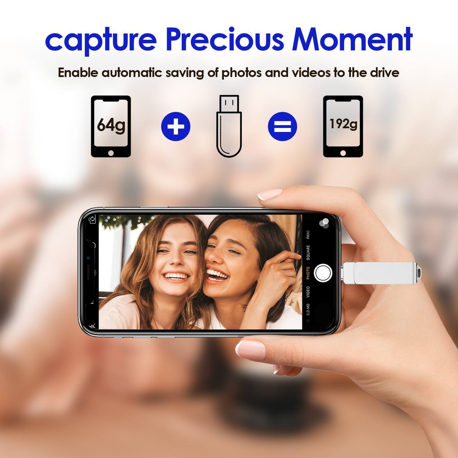 capture Precious Moment  
Enable automatic saving of photos and videos to the drive  
64g + = 192g  
PANC SQUARES PHOTO VIDEO CM-018