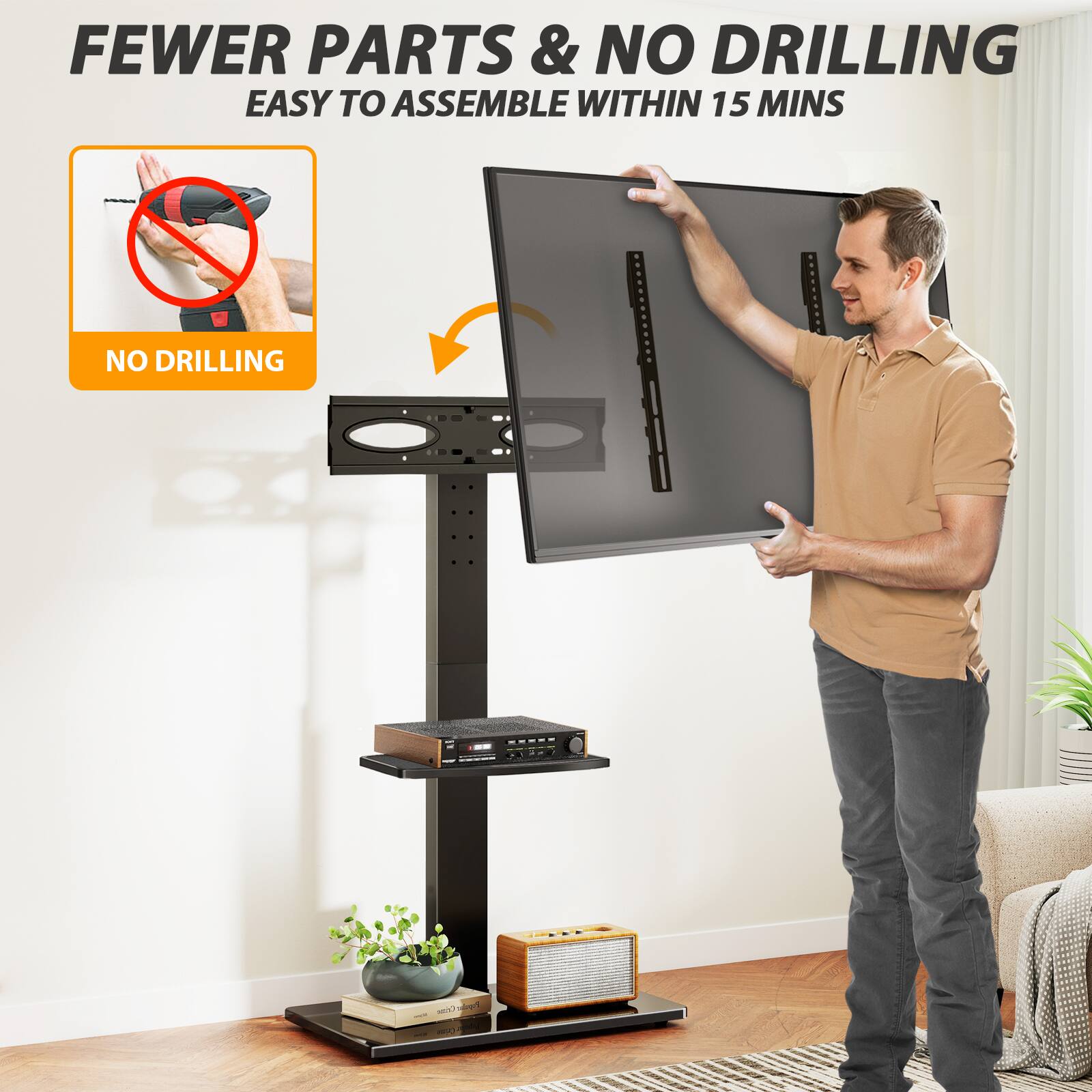 FEWER PARTS & NO DRILLING  
EASY TO ASSEMBLE WITHIN 15 MINS  
NO DRILLING