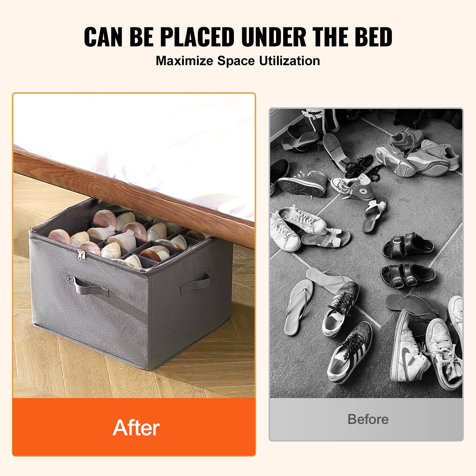 CAN BE PLACED UNDER THE BED  
Maximize Space Utilization  

After  

Before