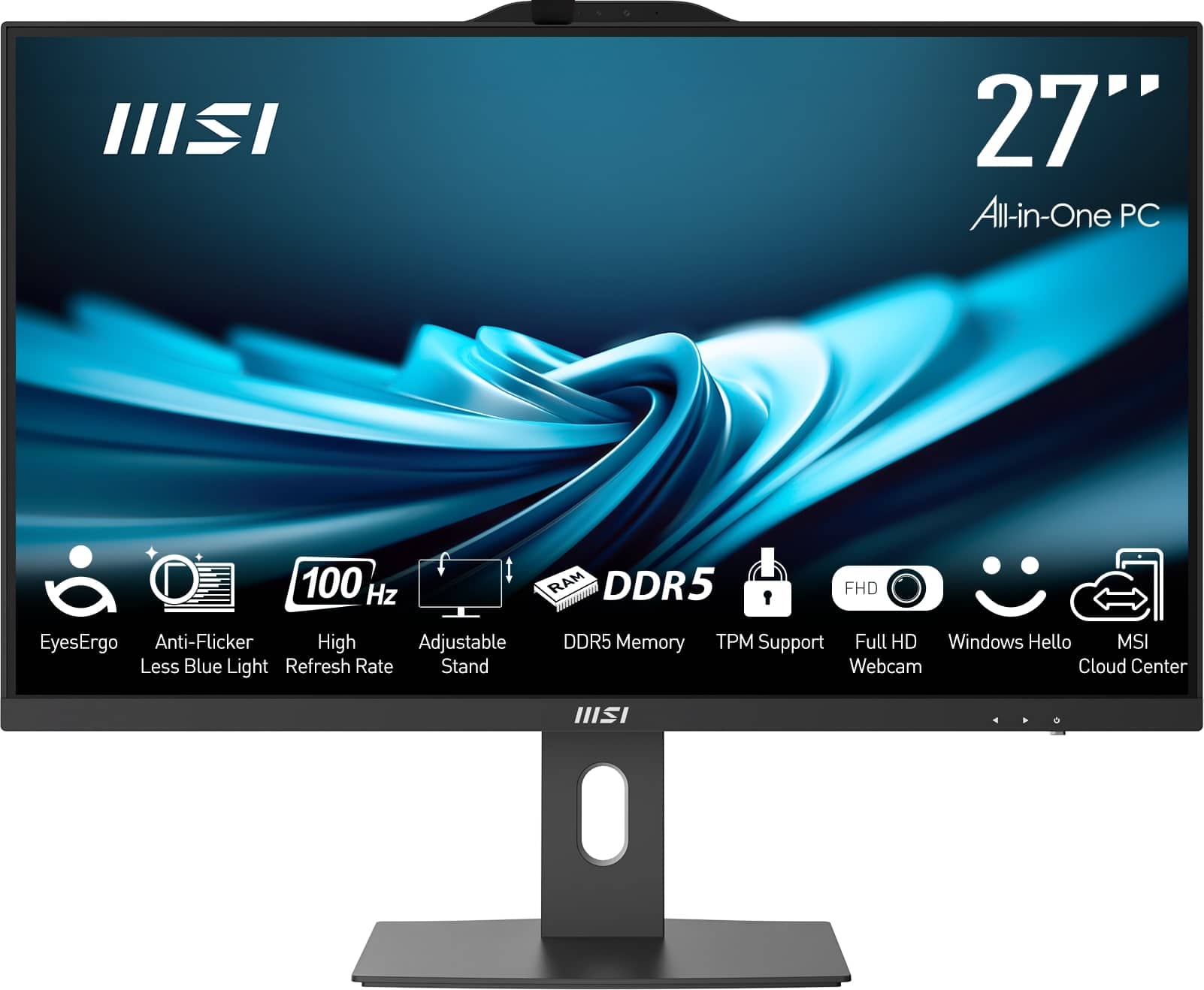 27" All-in-One PC  
100 Hz  
DDR5  
FHD  
EyesErgo  
Anti-Flicker  
High Refresh Rate  
Adjustable Stand  
Less Blue Light  
DDR5 Memory  
TPM Support  
Full HD Webcam  
Windows Hello  
MSI Cloud Center